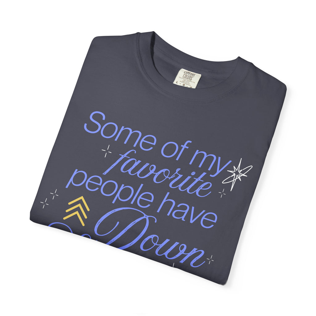 Some Of My Favorite People Unisex Garment-Dyed T-shirt