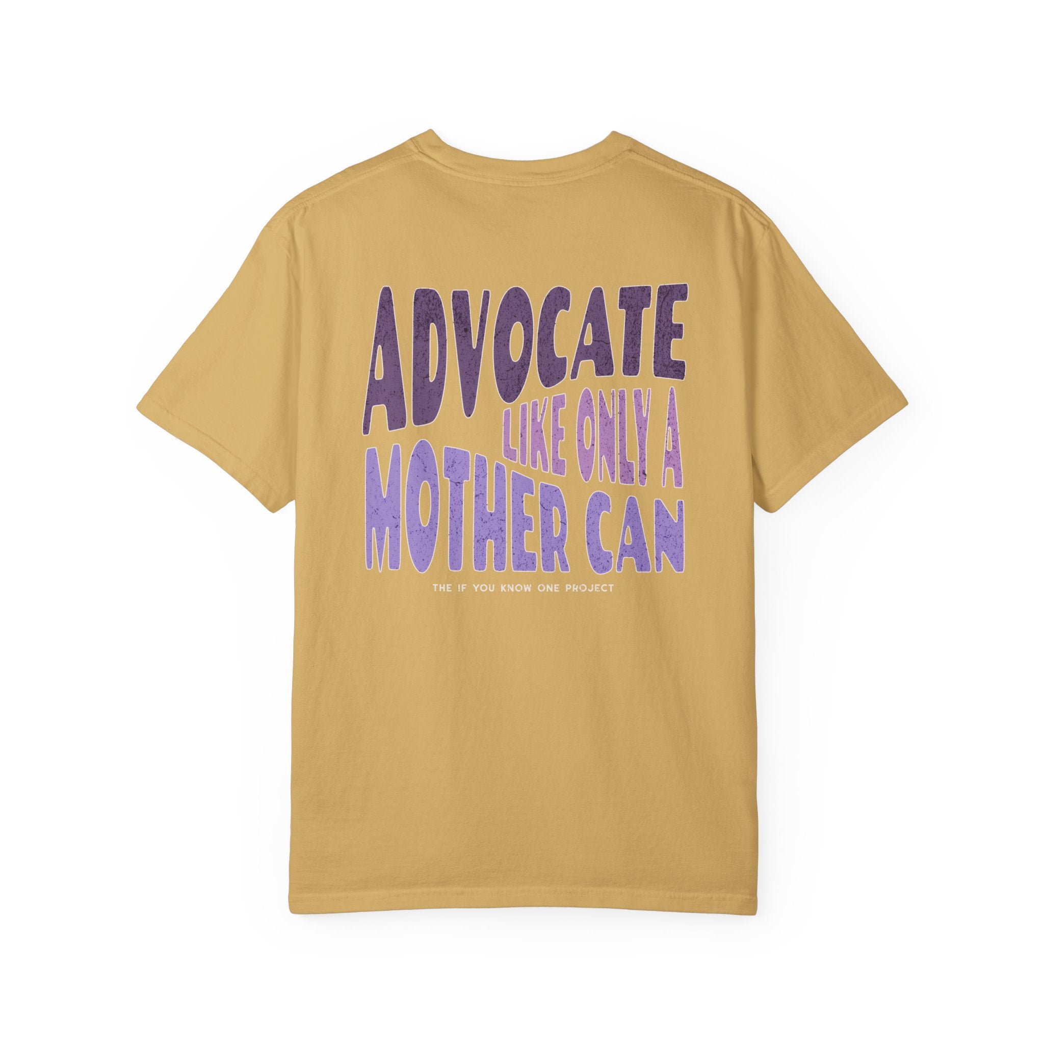 Advocate Like Only A Mother Can Unisex Garment-Dyed T-shirt