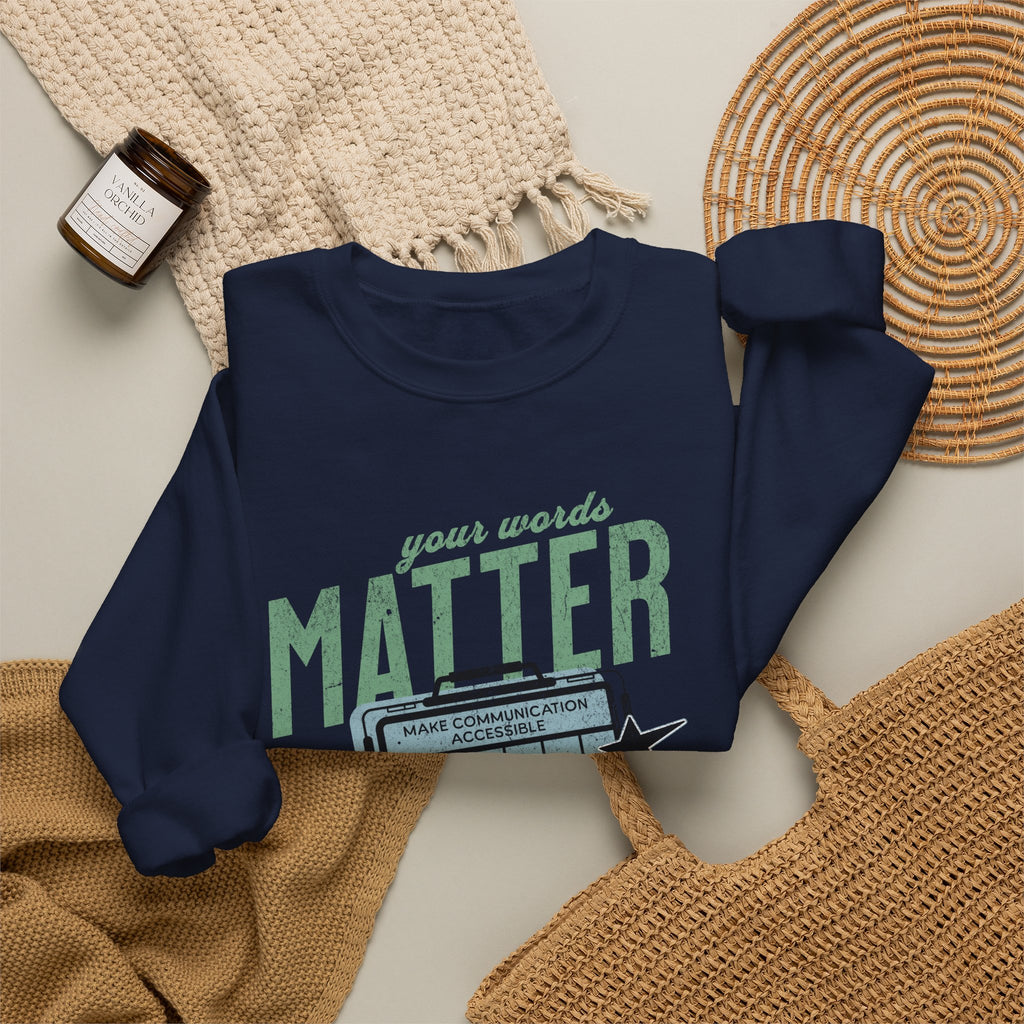 AAC Your Words Matters Unisex Crewneck Sweatshirt