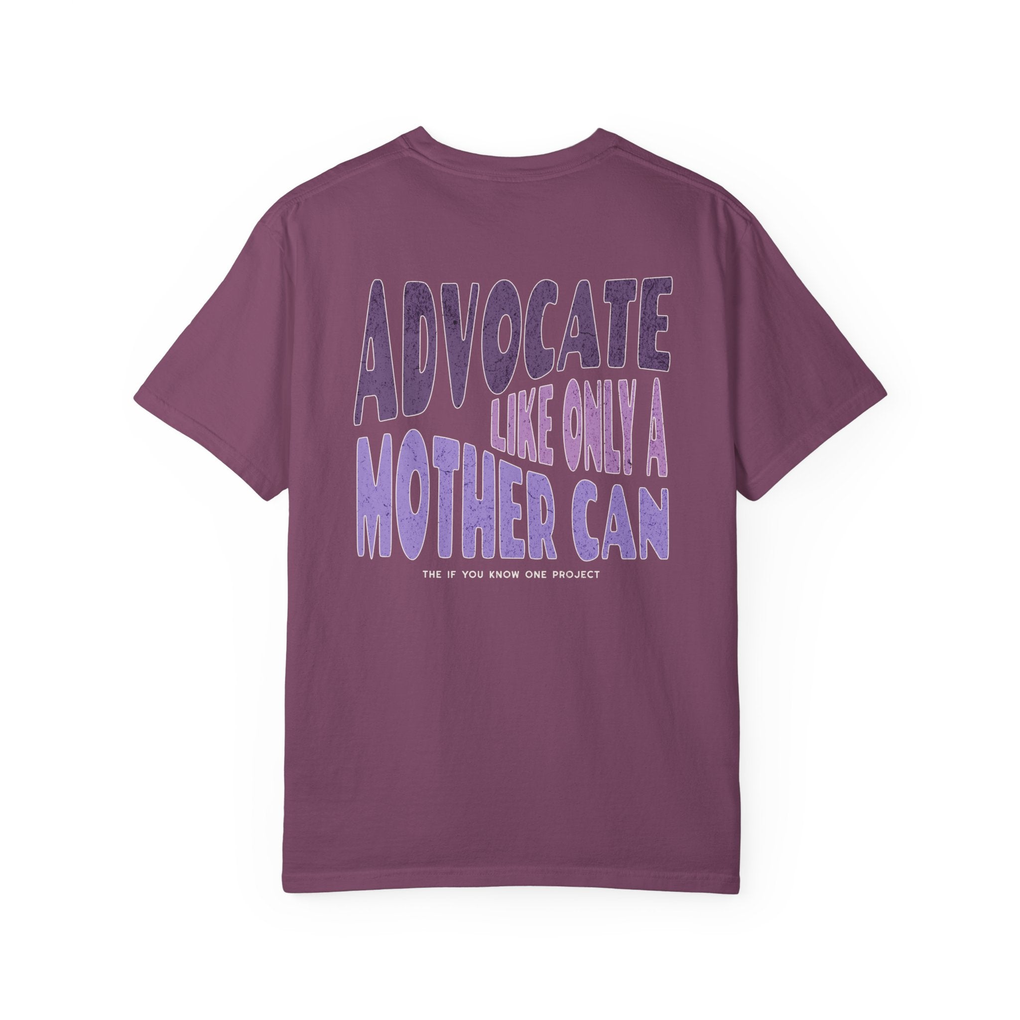 Advocate Like Only A Mother Can Unisex Garment-Dyed T-shirt