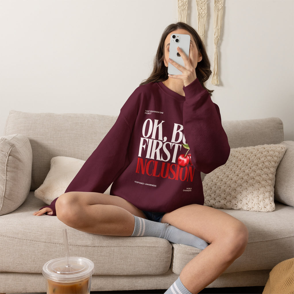 OK But First Inclusion Unisex Crewneck Sweatshirt
