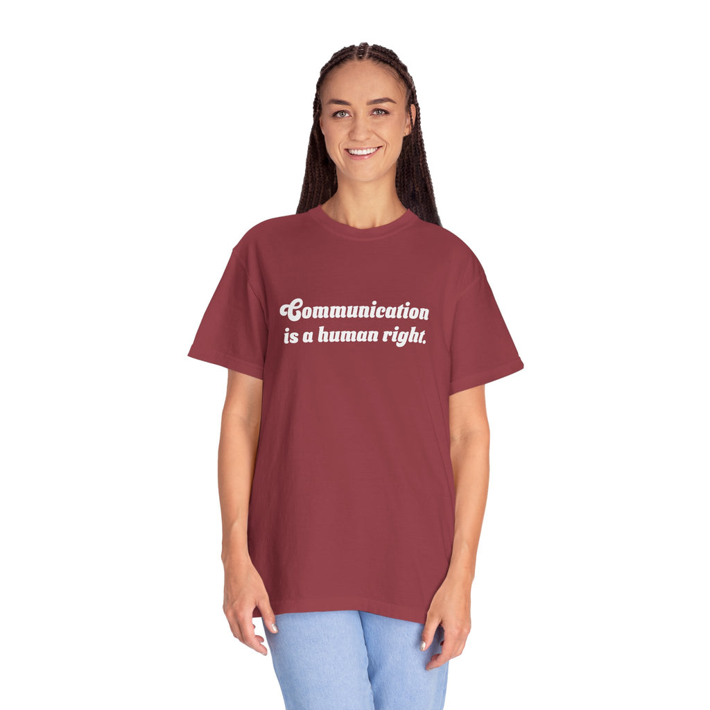 Communication is a Human Right Unisex Garment-Dyed T-shirt