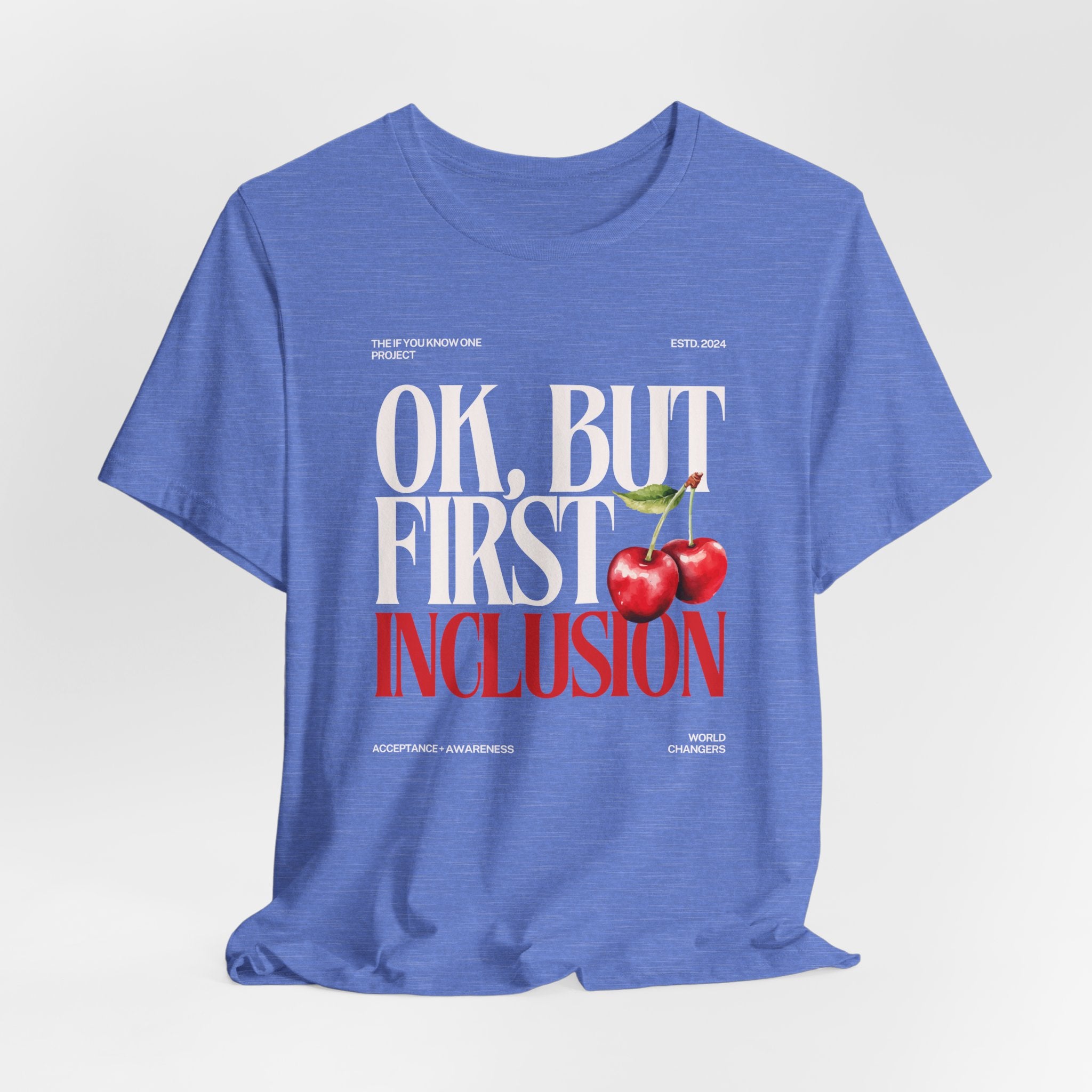 OK But First Inclusion Unisex Jersey Short Sleeve Tee