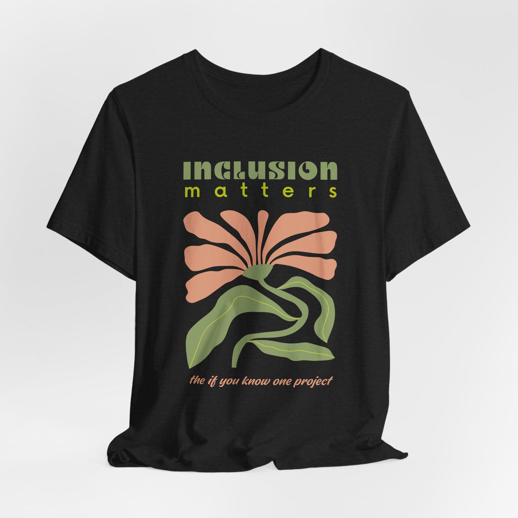 Inclusion Matters Unisex Jersey Short Sleeve Tee