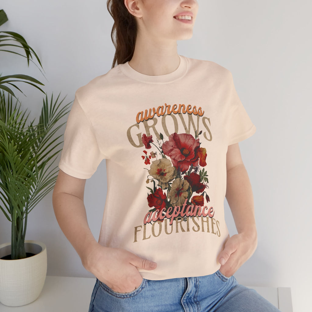 Awareness Grows Acceptance Flourishes Unisex Jersey Short Sleeve Tee