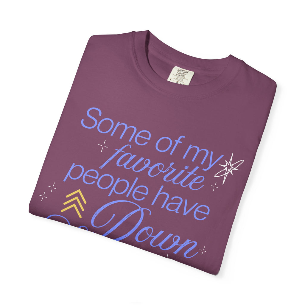 Some Of My Favorite People Unisex Garment-Dyed T-shirt