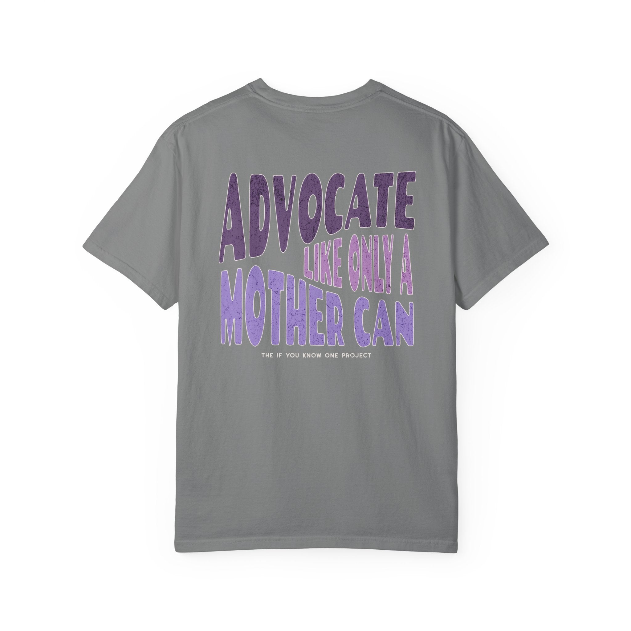 Advocate Like Only A Mother Can Unisex Garment-Dyed T-shirt