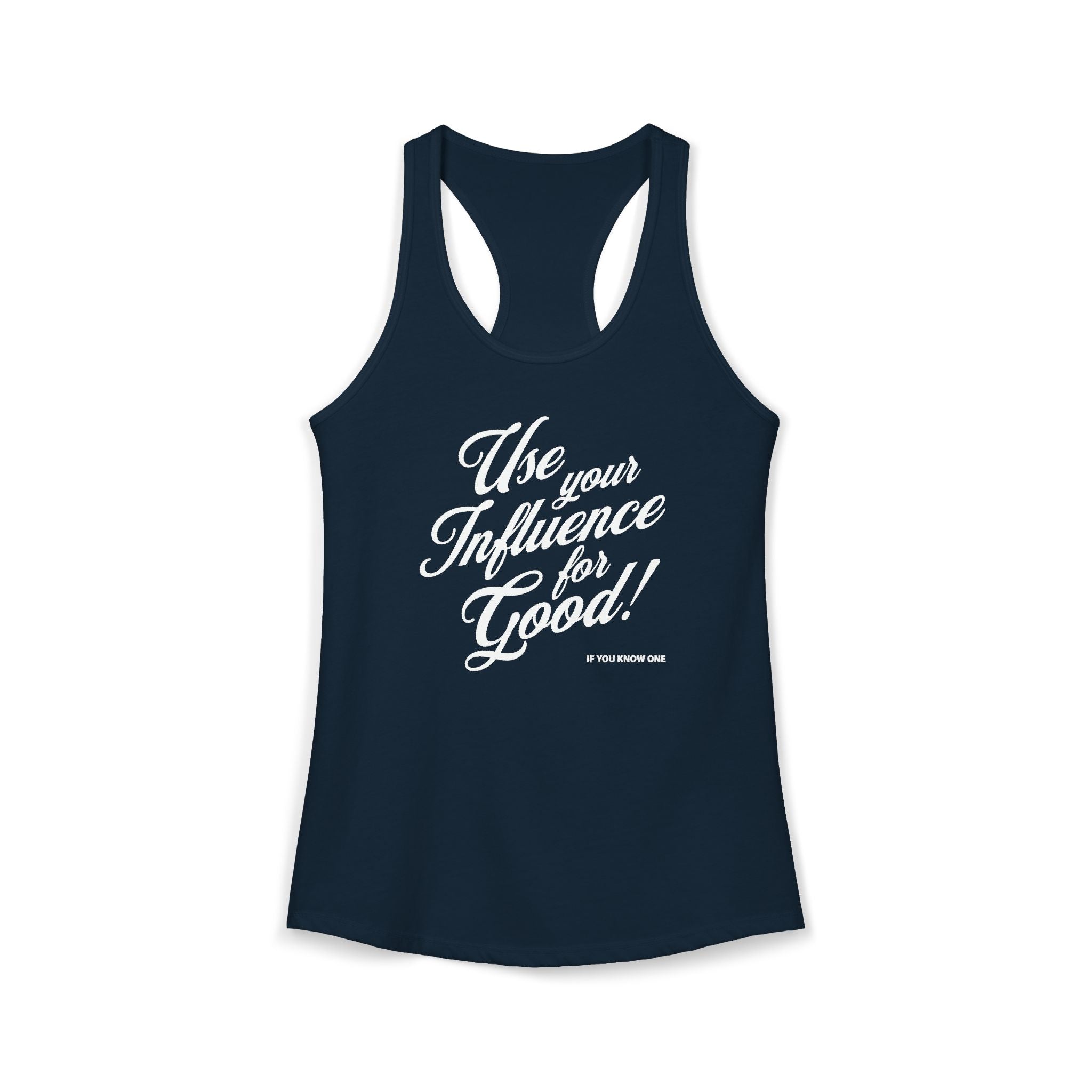 Use Your Influence For Good Racerback Tank
