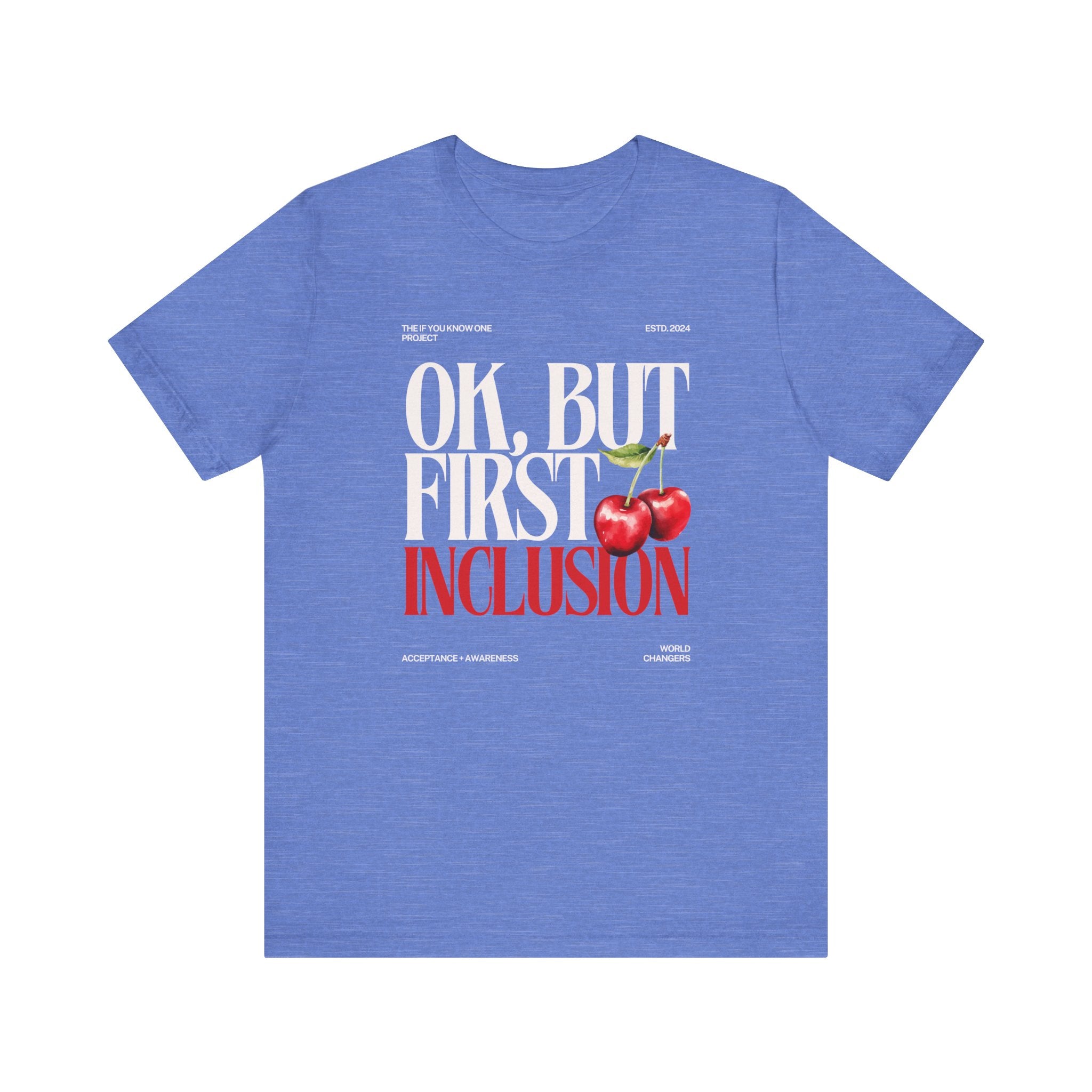 OK But First Inclusion Unisex Jersey Short Sleeve Tee