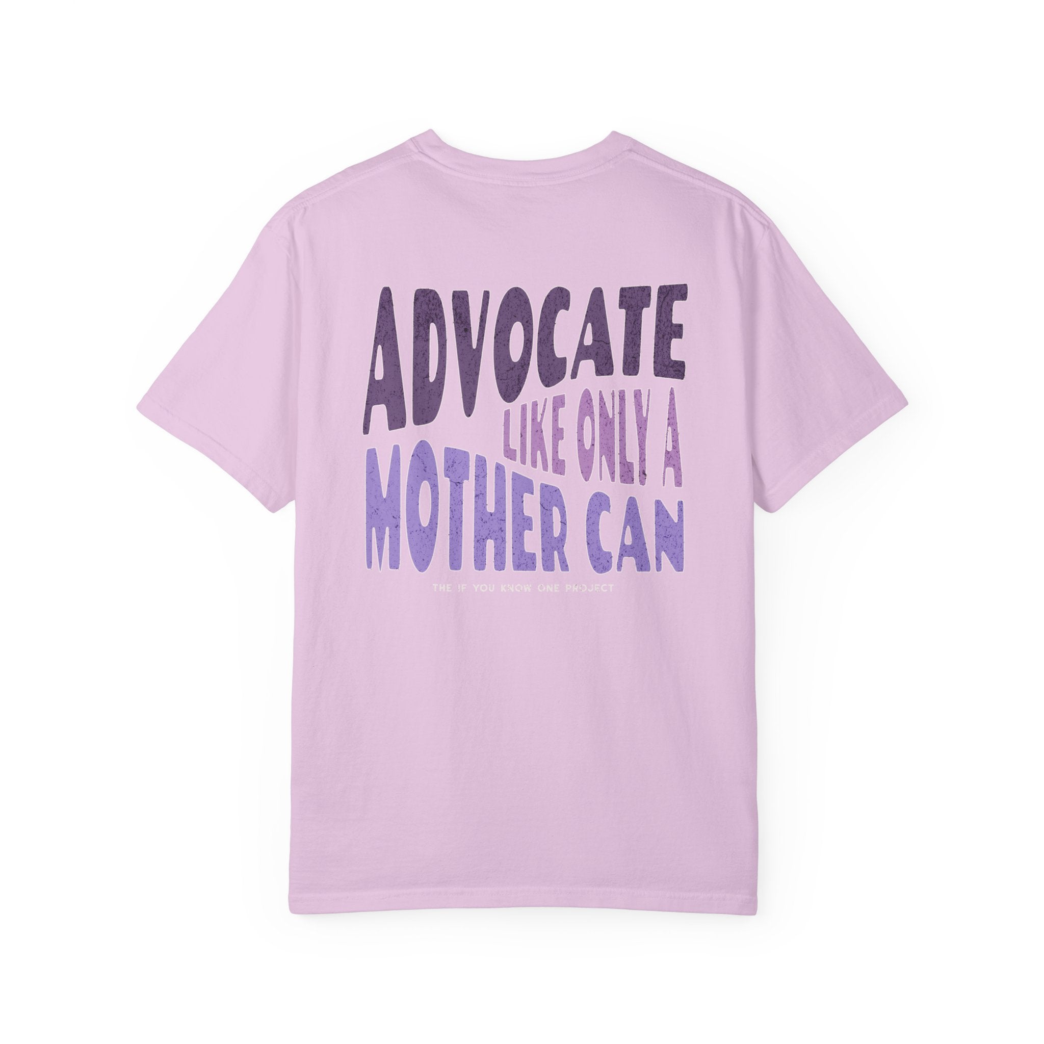 Advocate Like Only A Mother Can Unisex Garment-Dyed T-shirt