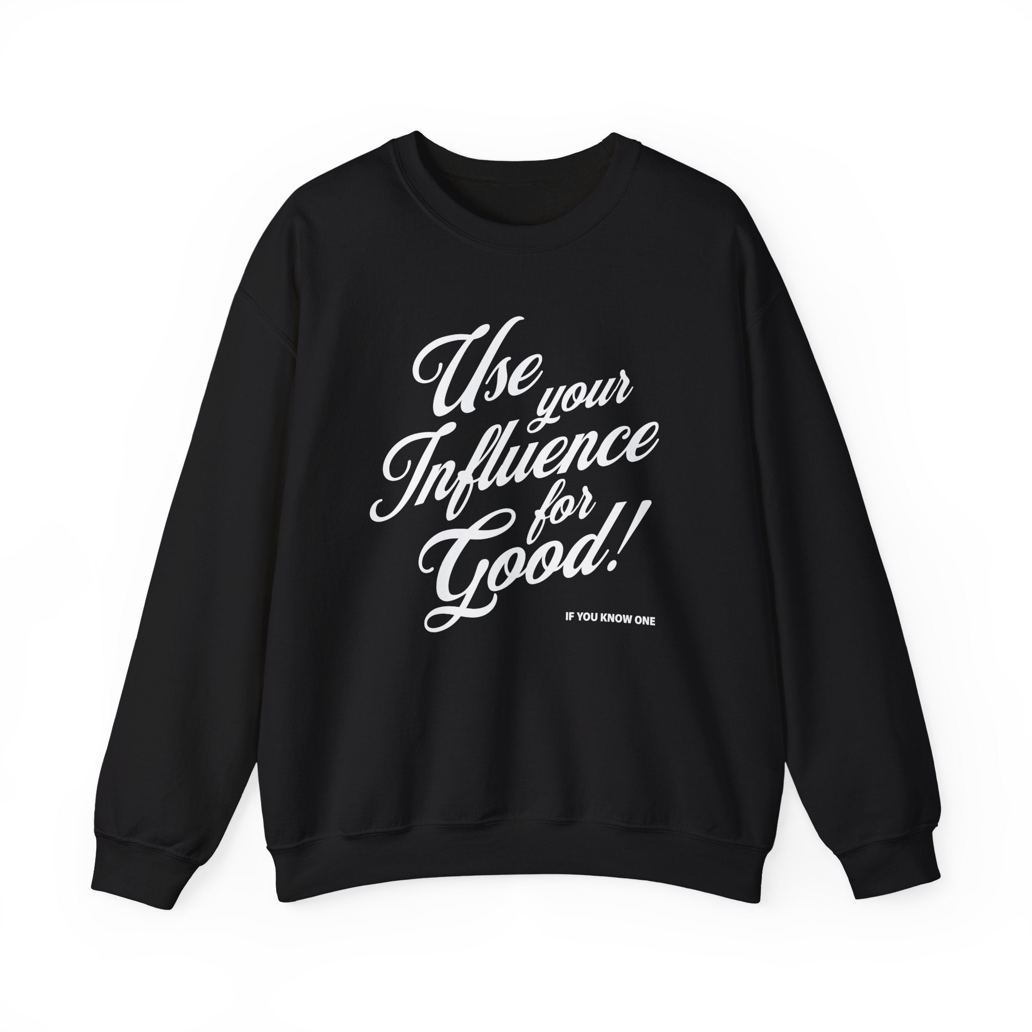 Use Your Influence For Good Unisex Heavy Blend™ Crewneck Sweatshirt