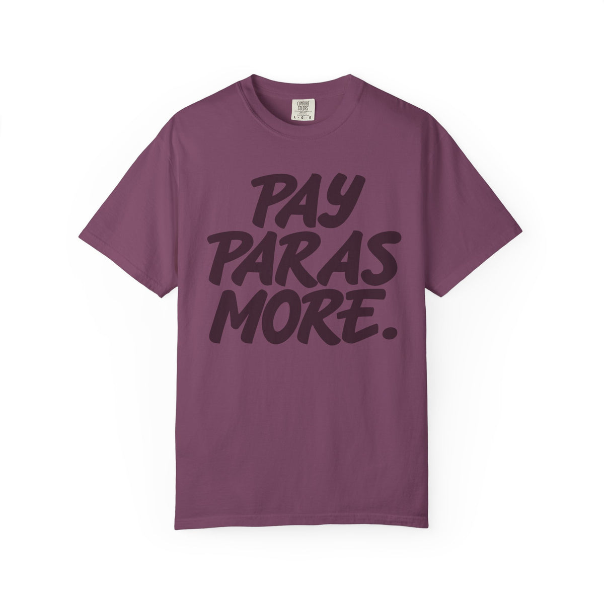 Pay Paras More Unisex Garment-Dyed T-shirt