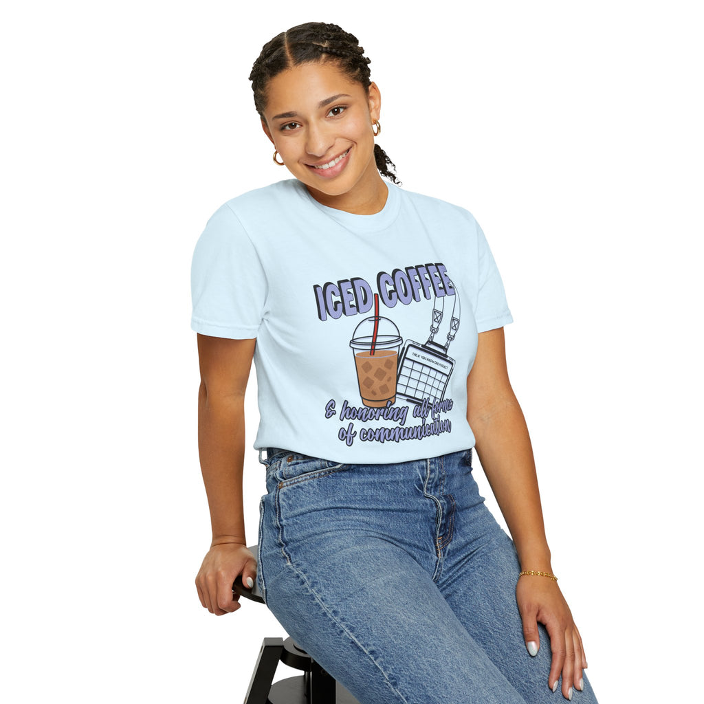 Iced Coffee and Communication Unisex Garment-Dyed T-shirt