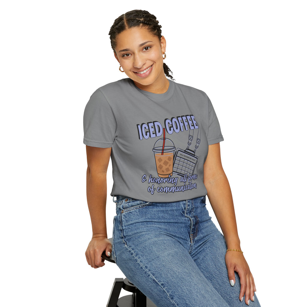 Iced Coffee and Communication Unisex Garment-Dyed T-shirt