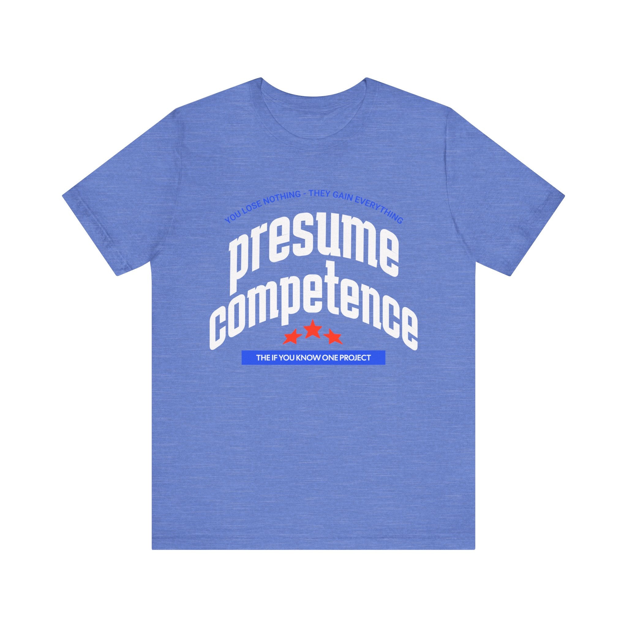 Presume Competence Unisex Jersey Short Sleeve Tee