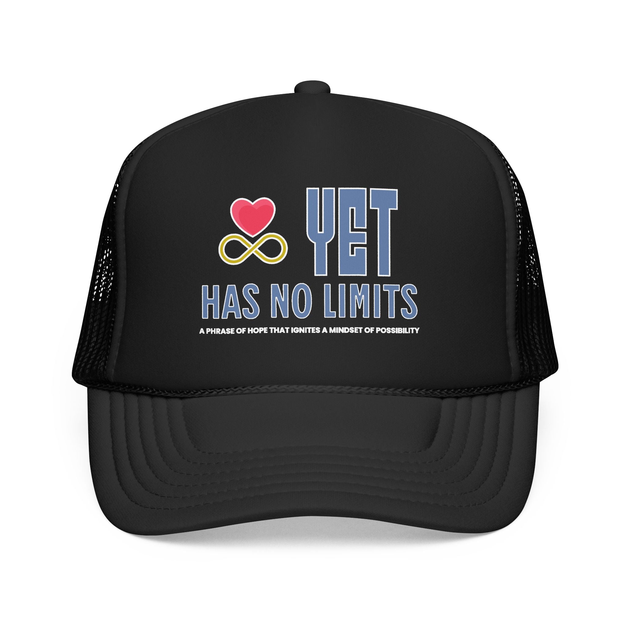 Yet Has No Limits Foam Trucker Hat