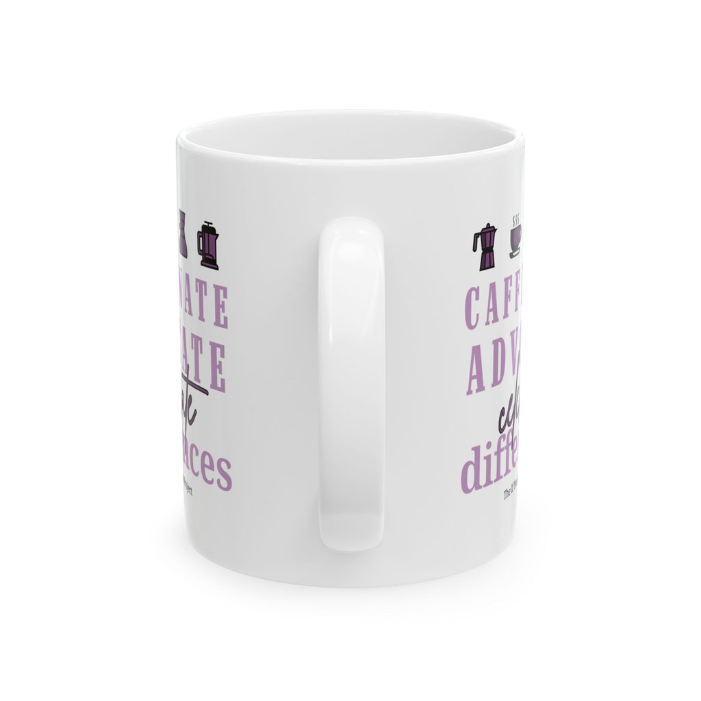 Caffeinate Advocate Celebrate Differences 11 oz. Ceramic Mug