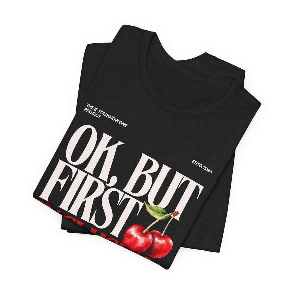 OK But First Inclusion Unisex Jersey Short Sleeve Tee