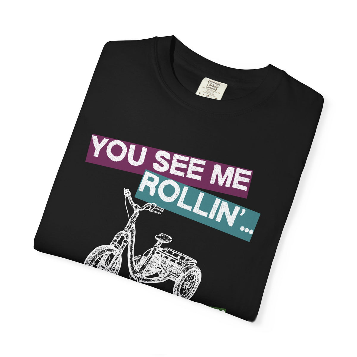 You See Me Rollin' Unisex Garment-Dyed T-shirt