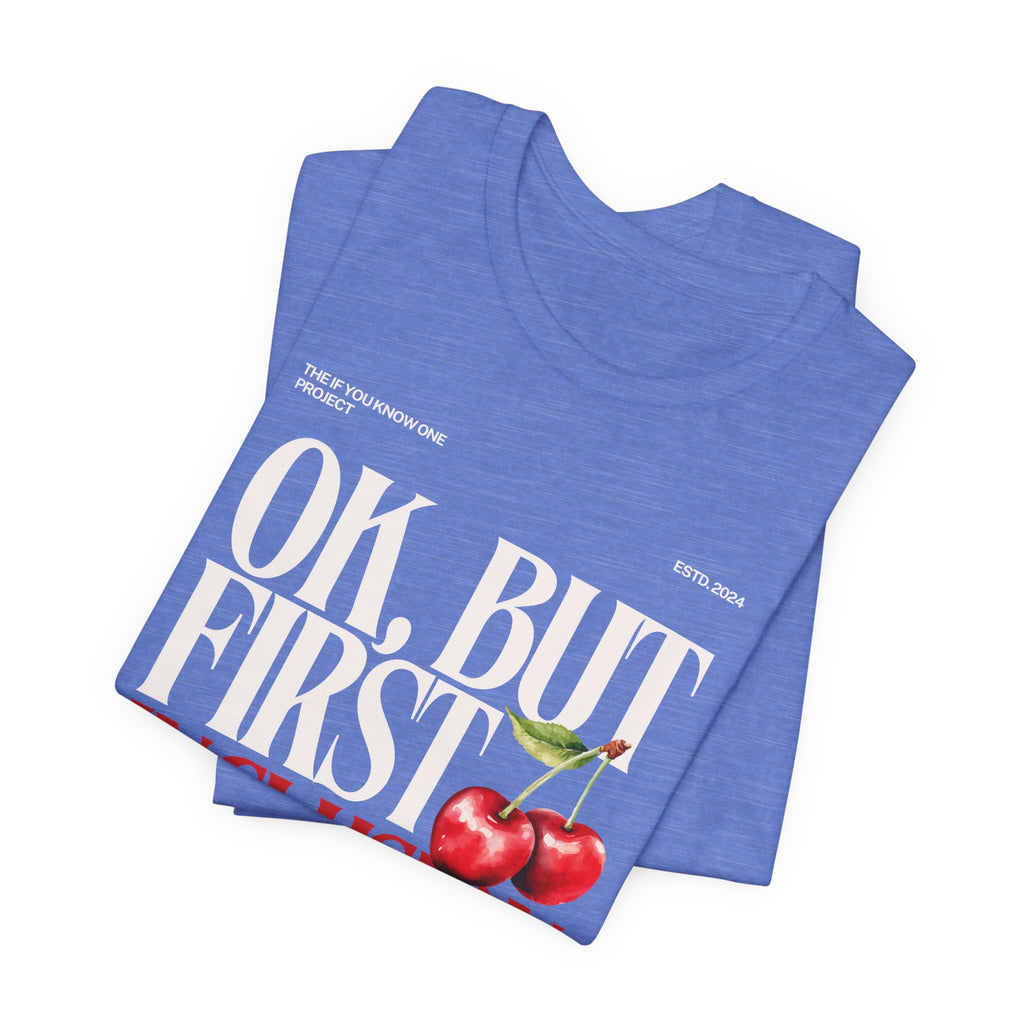 OK But First Inclusion Unisex Jersey Short Sleeve Tee