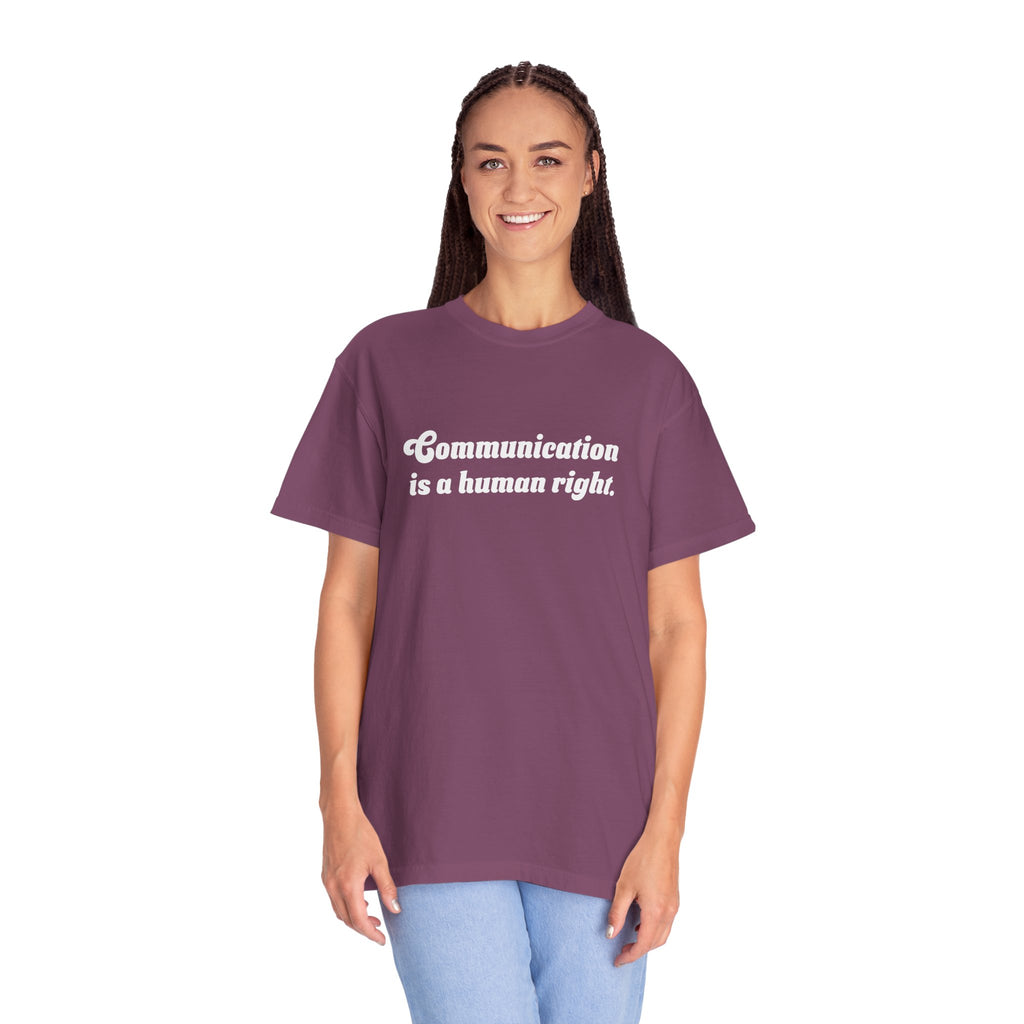 Communication is a Human Right Unisex Garment-Dyed T-shirt