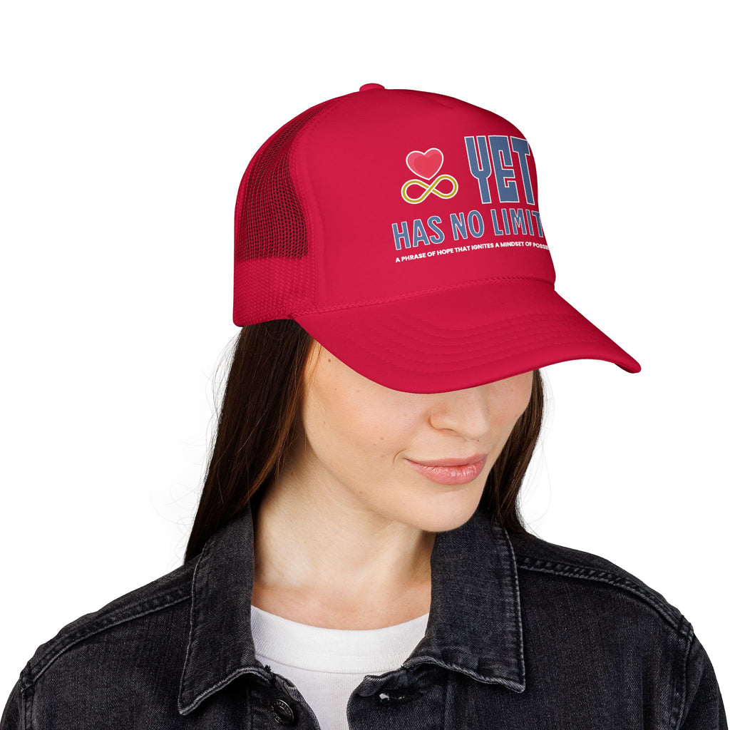 Yet Has No Limits Foam Trucker Hat