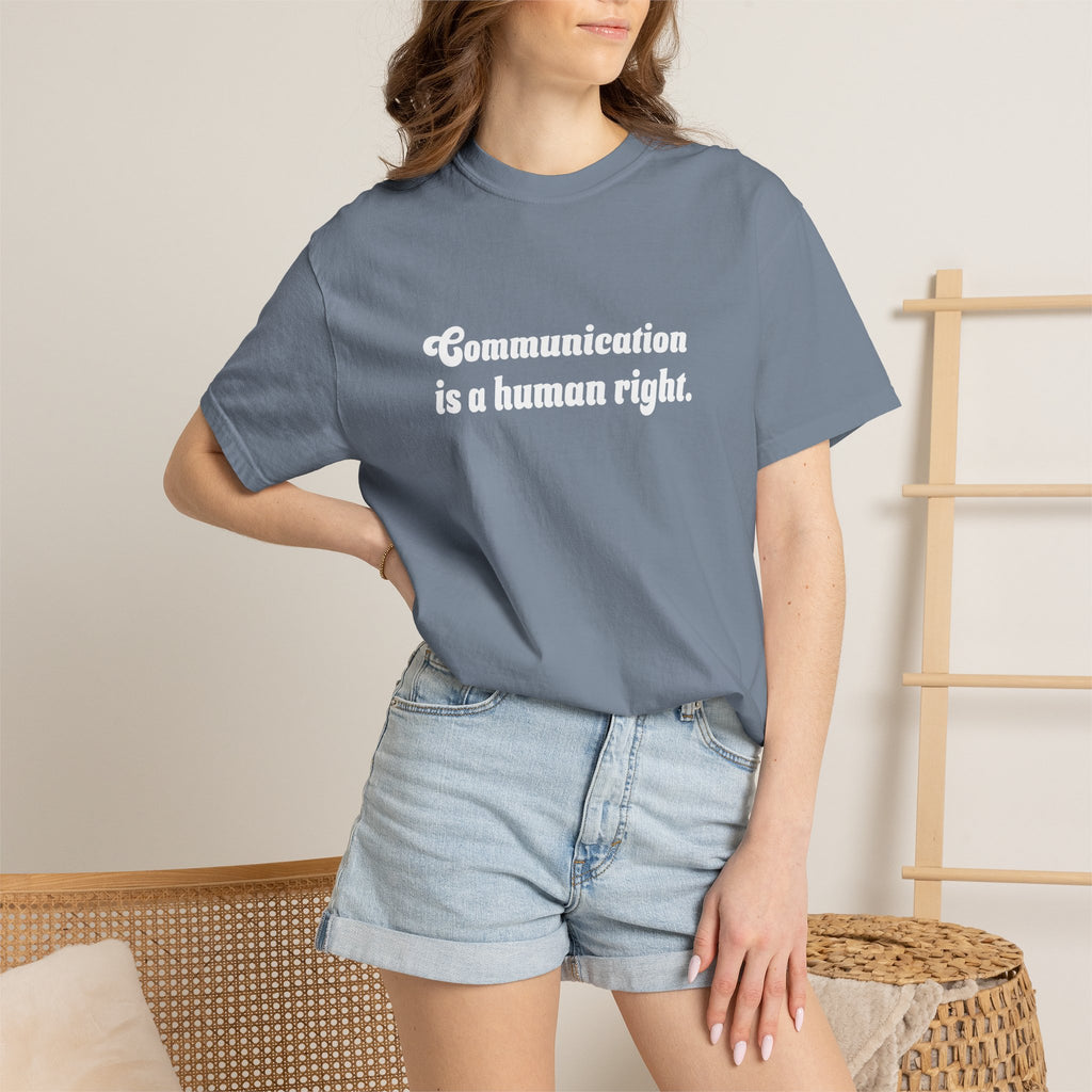 Communication is a Human Right Unisex Garment-Dyed T-shirt