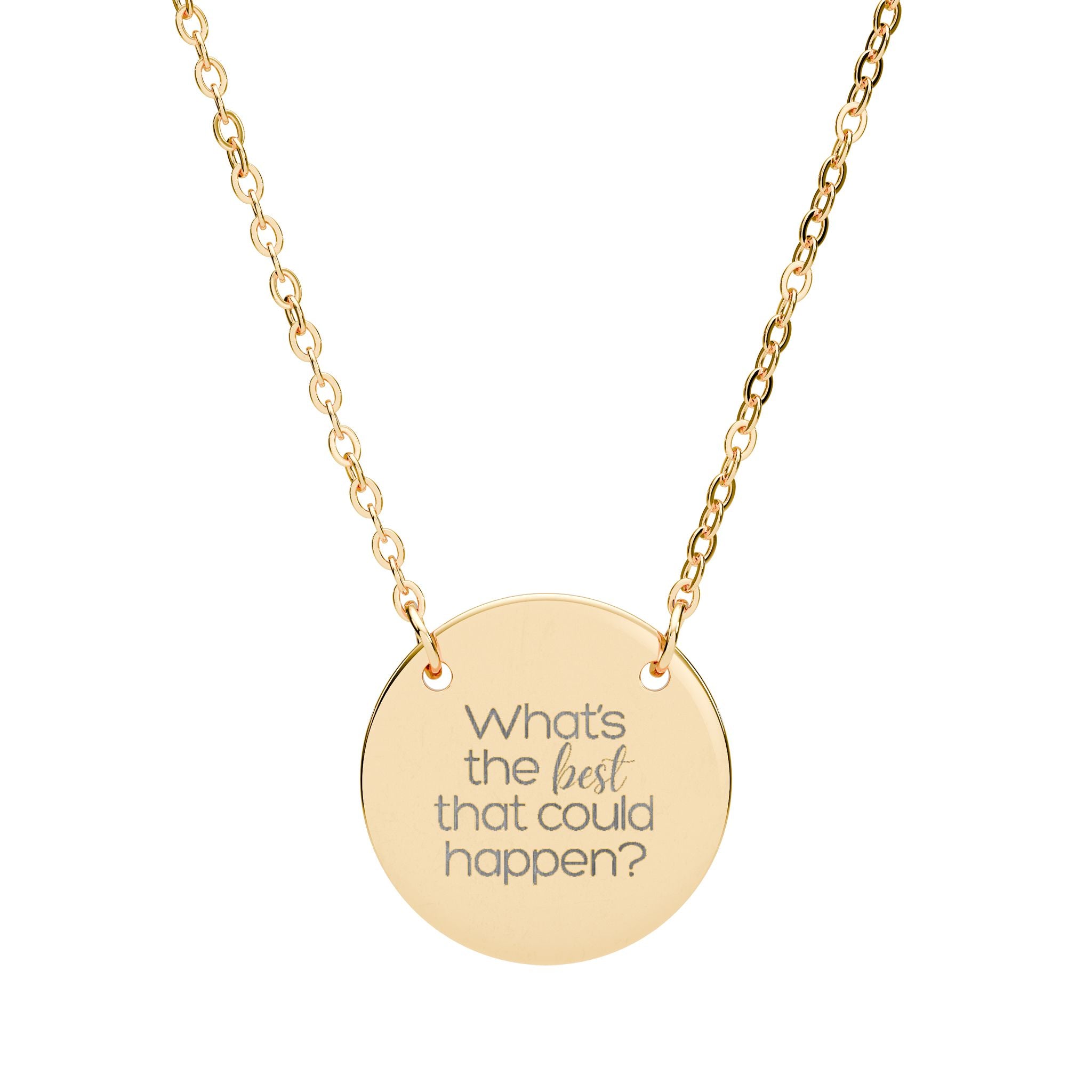 What's The Best That Could Happen Circle Necklace (Engraving)