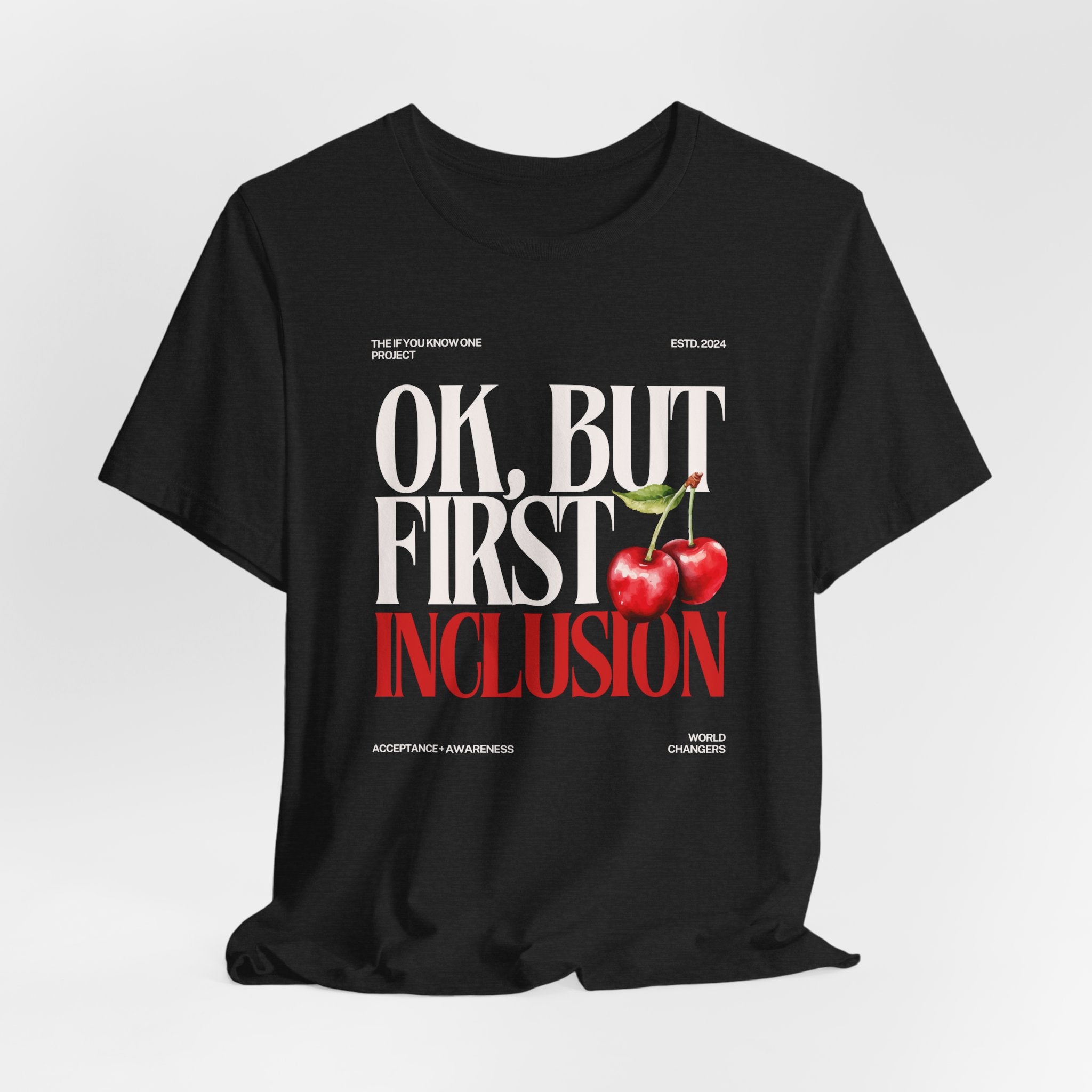 OK But First Inclusion Unisex Jersey Short Sleeve Tee