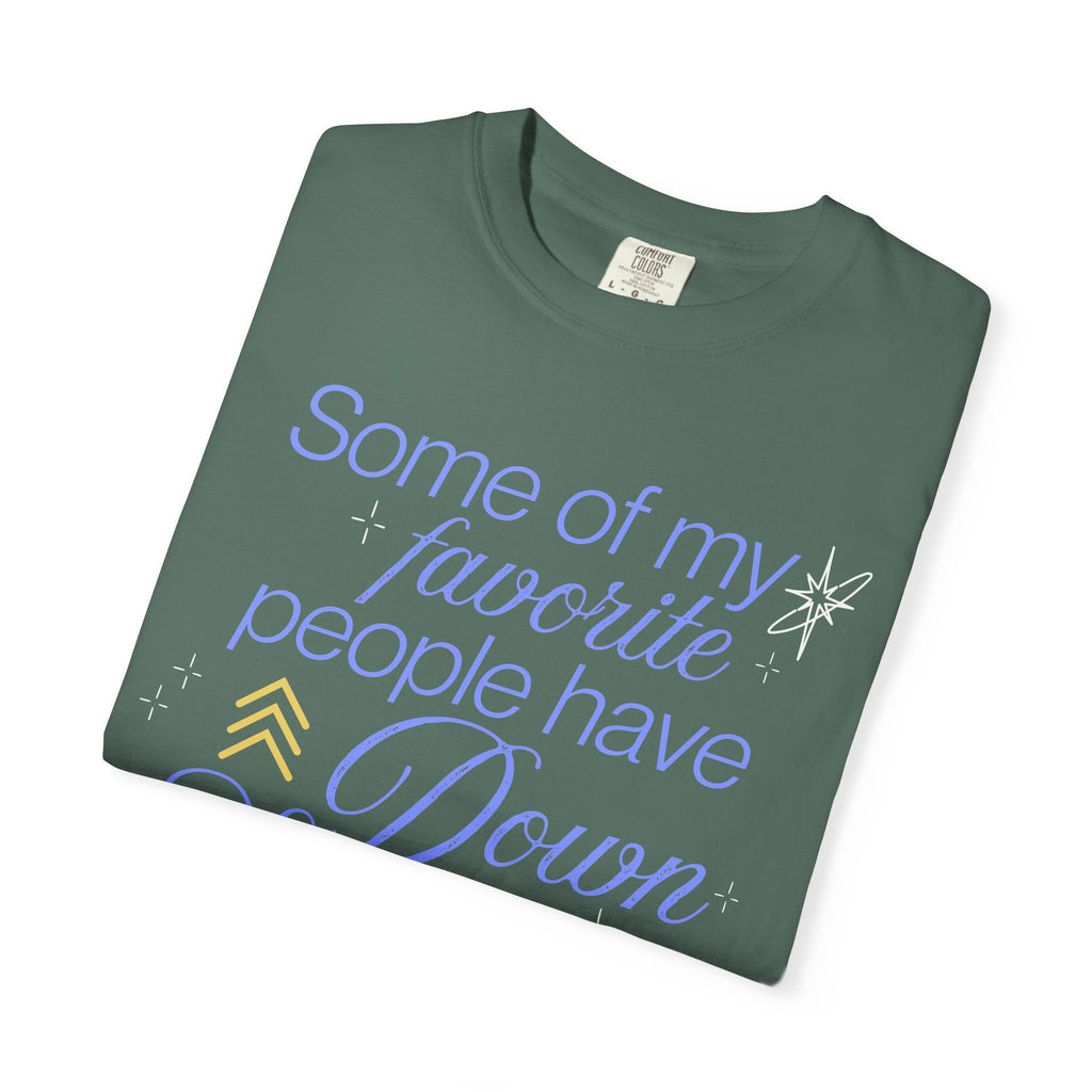 Some Of My Favorite People Unisex Garment-Dyed T-shirt