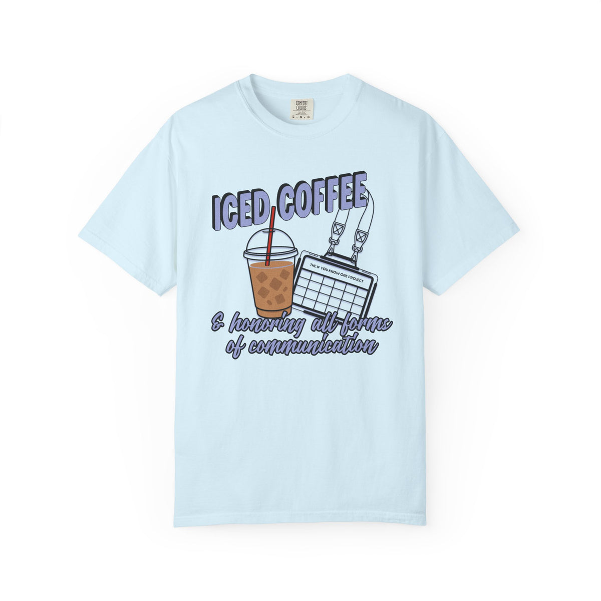 Iced Coffee and Communication Unisex Garment-Dyed T-shirt