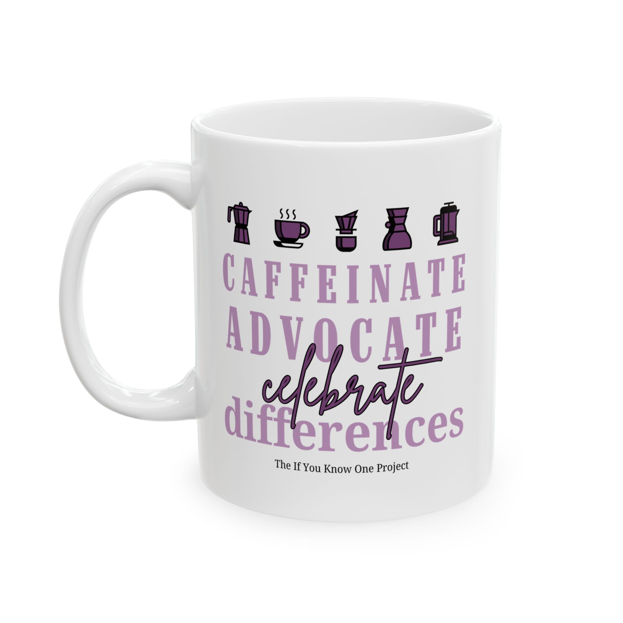Caffeinate Advocate Celebrate Differences 11 oz. Ceramic Mug