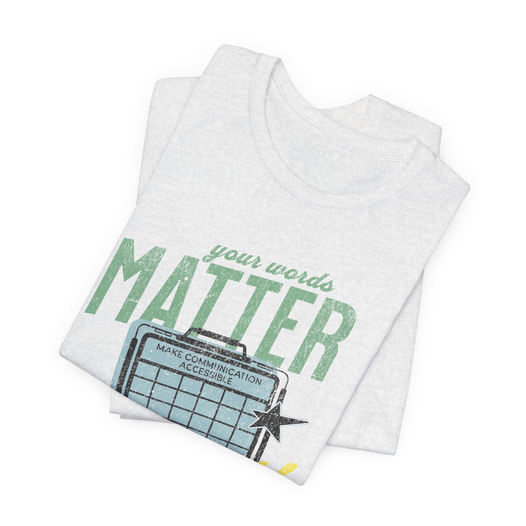 AAC Your Words Matter Unisex Jersey Short Sleeve Tee