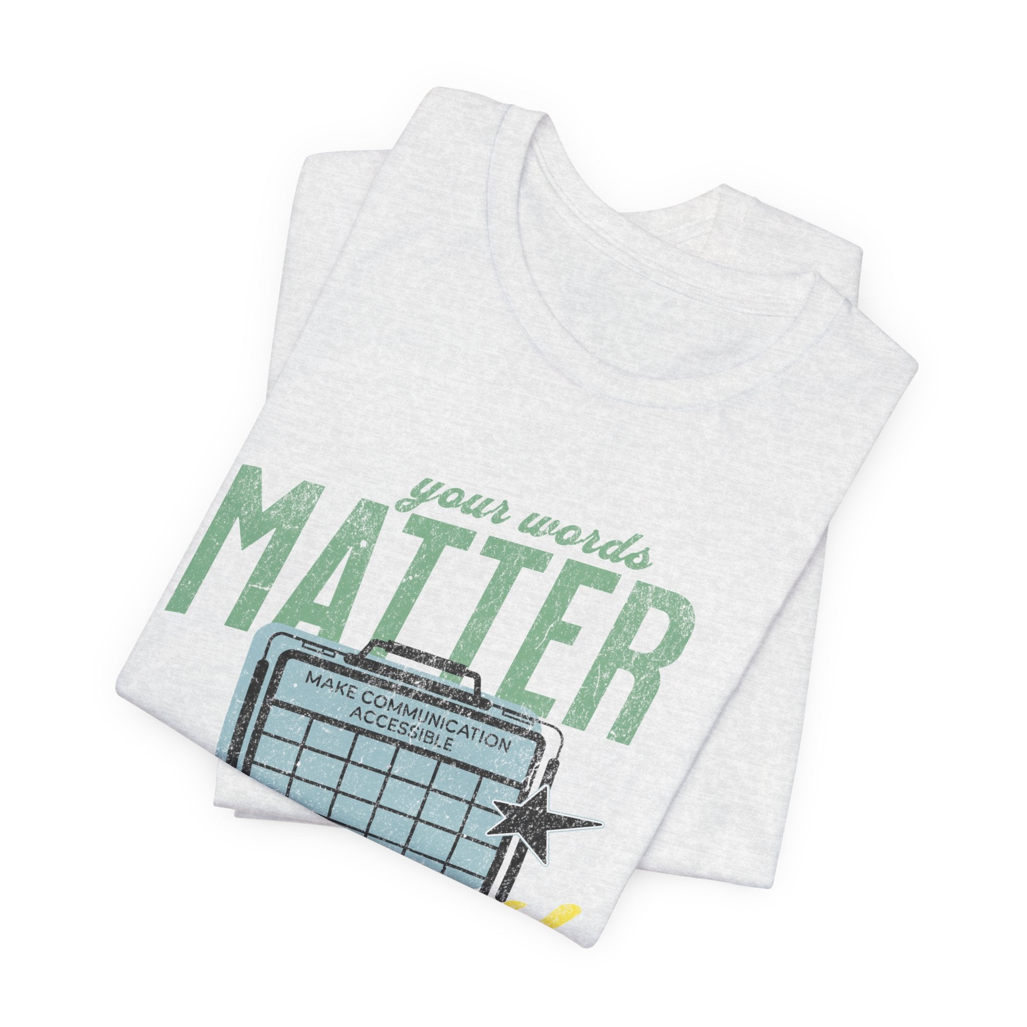 AAC Your Words Matter Unisex Jersey Short Sleeve Tee