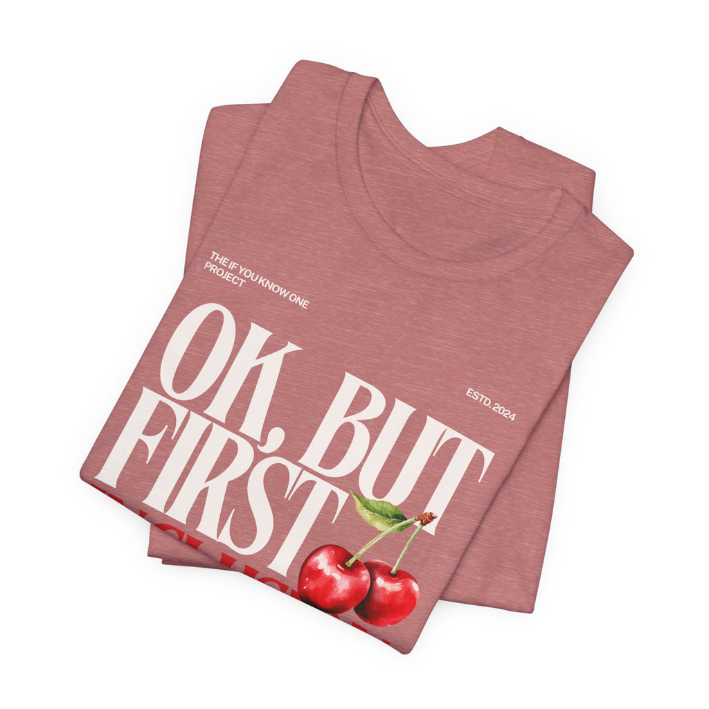 OK But First Inclusion Unisex Jersey Short Sleeve Tee