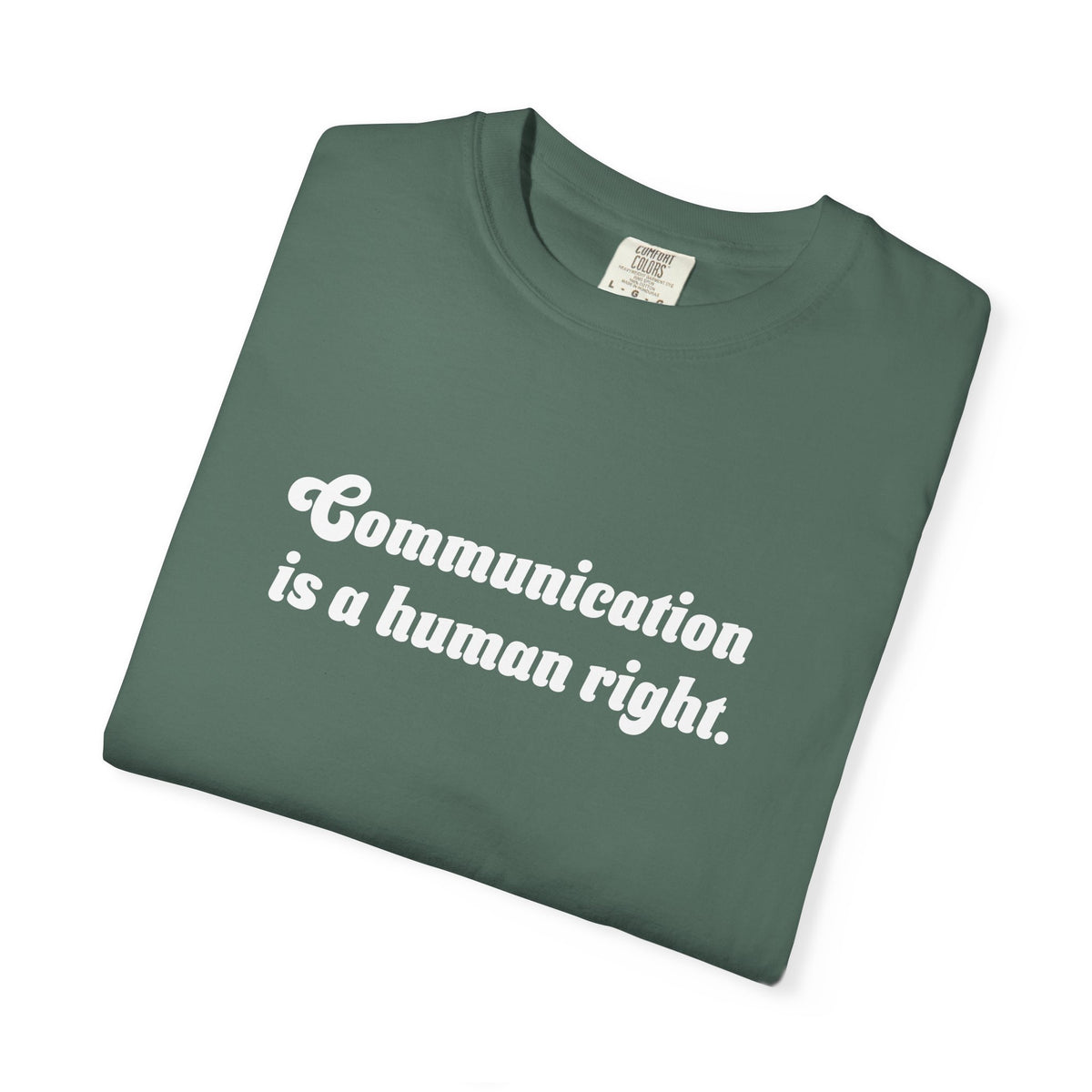 Communication is a Human Right Unisex Garment-Dyed T-shirt