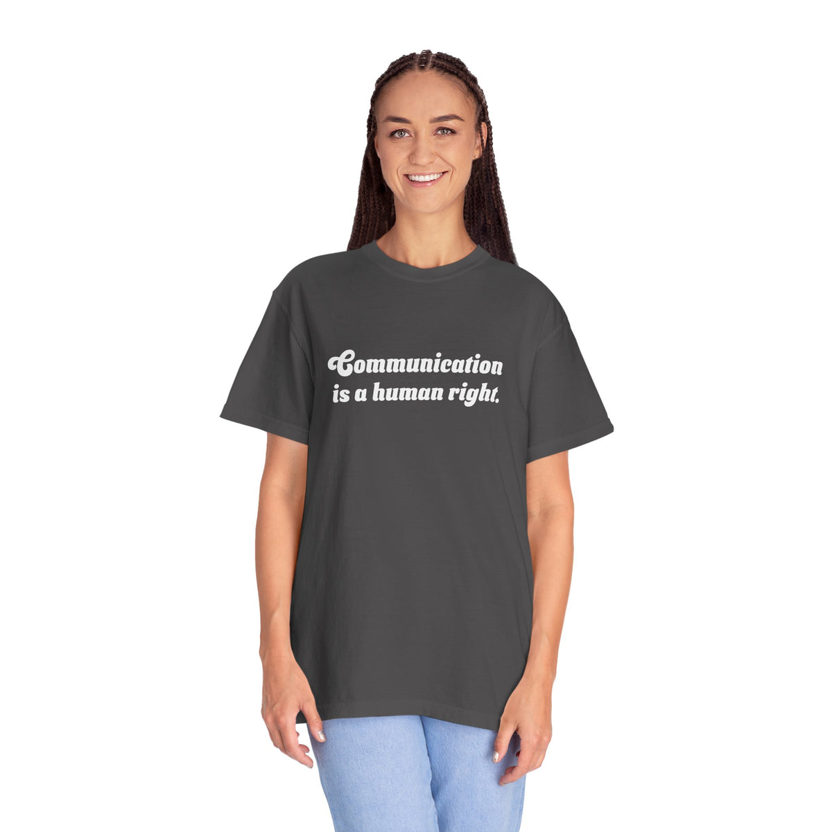 Communication is a Human Right Unisex Garment-Dyed T-shirt