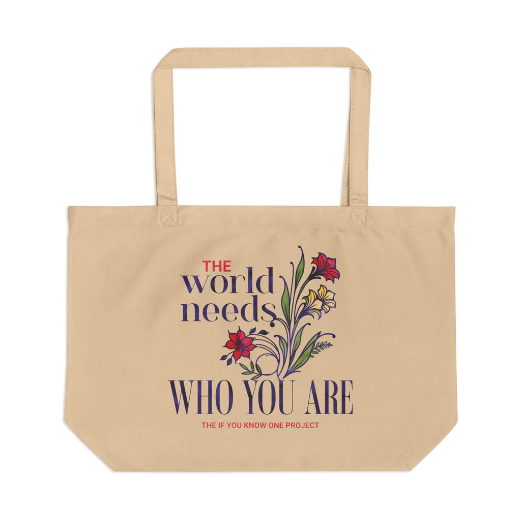 The World Needs Who You Are Large Eco Tote