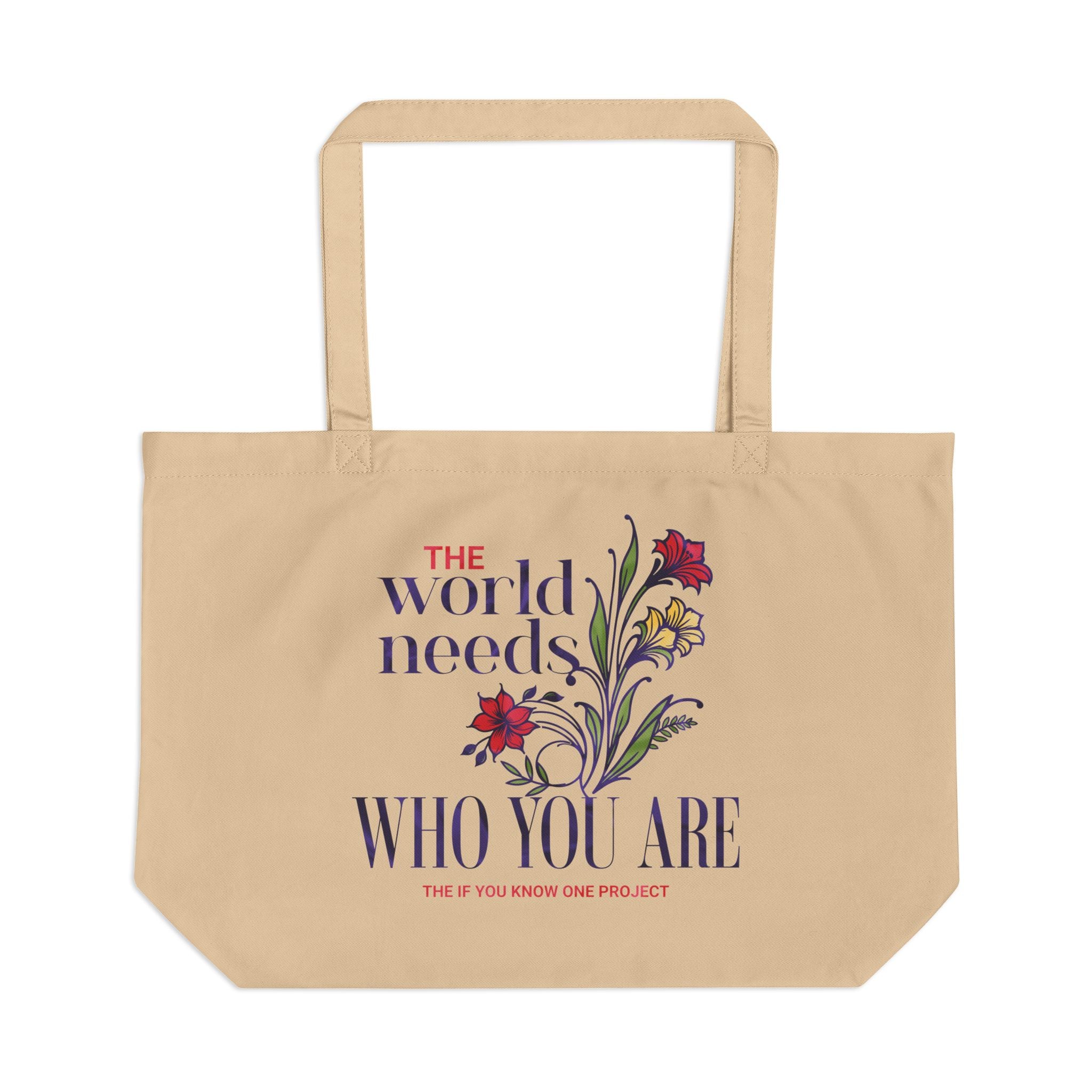 The World Needs Who You Are Large Eco Tote