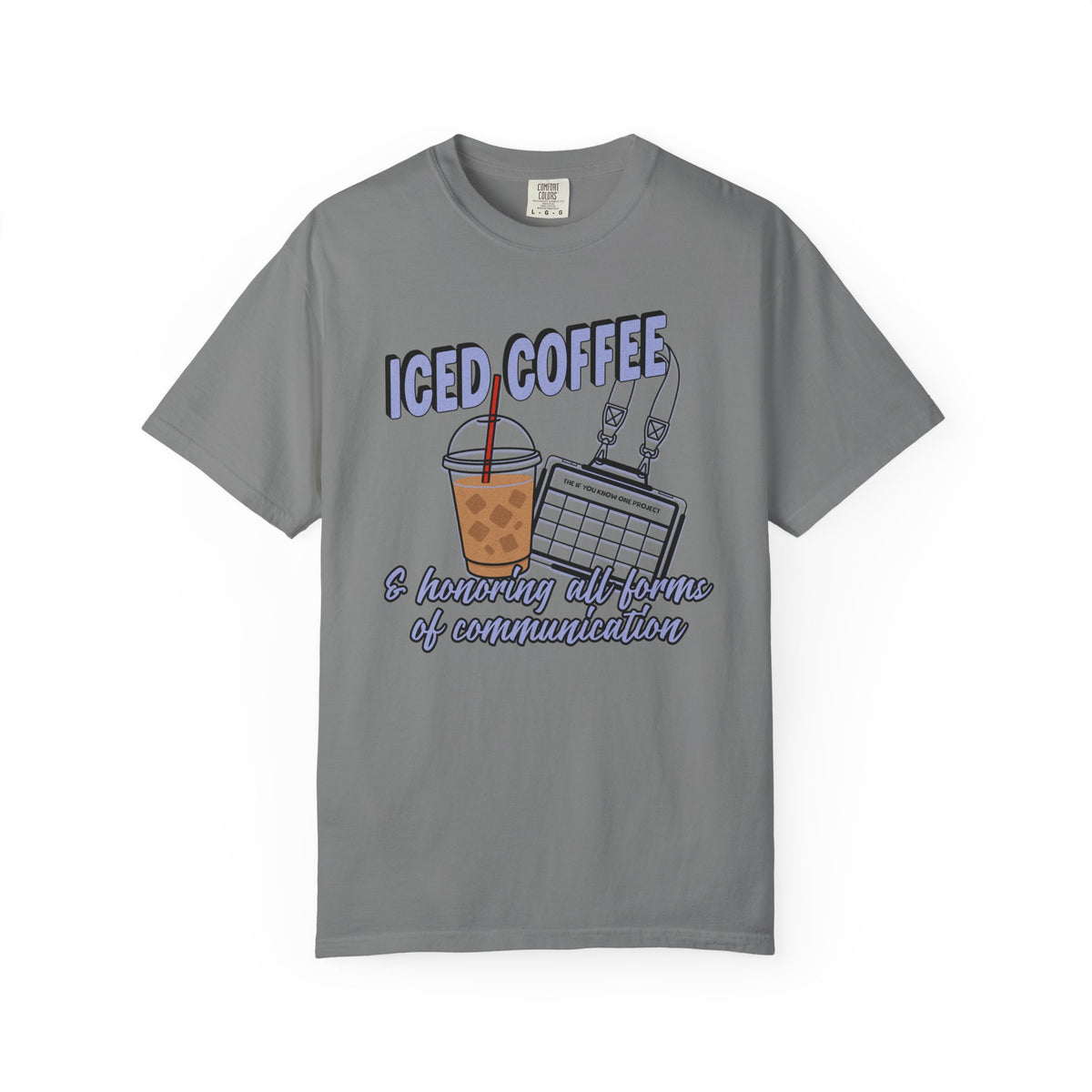Iced Coffee and Communication Unisex Garment-Dyed T-shirt