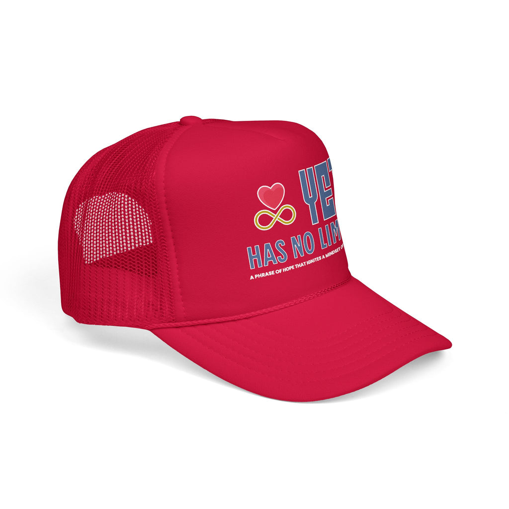 Yet Has No Limits Foam Trucker Hat