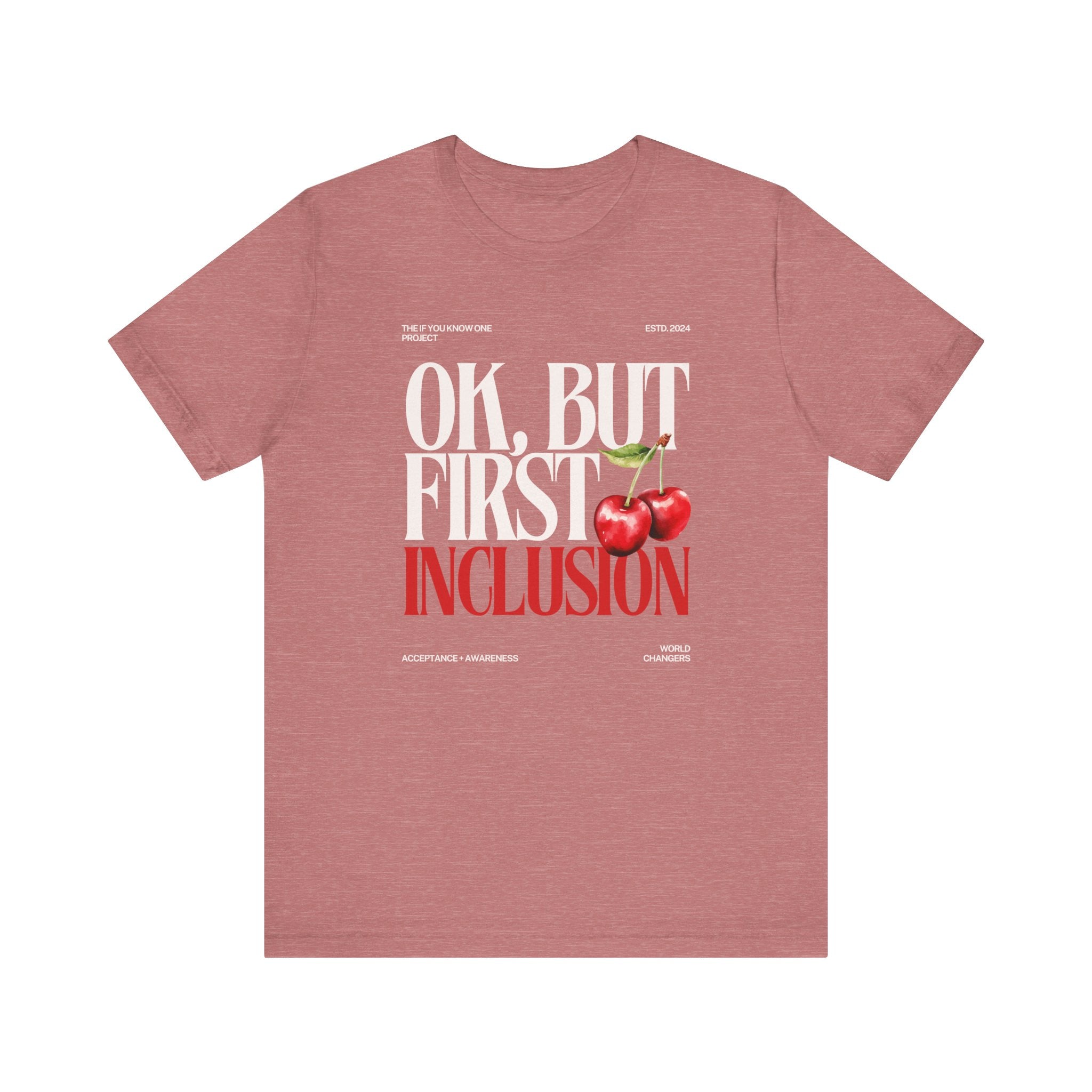 OK But First Inclusion Unisex Jersey Short Sleeve Tee