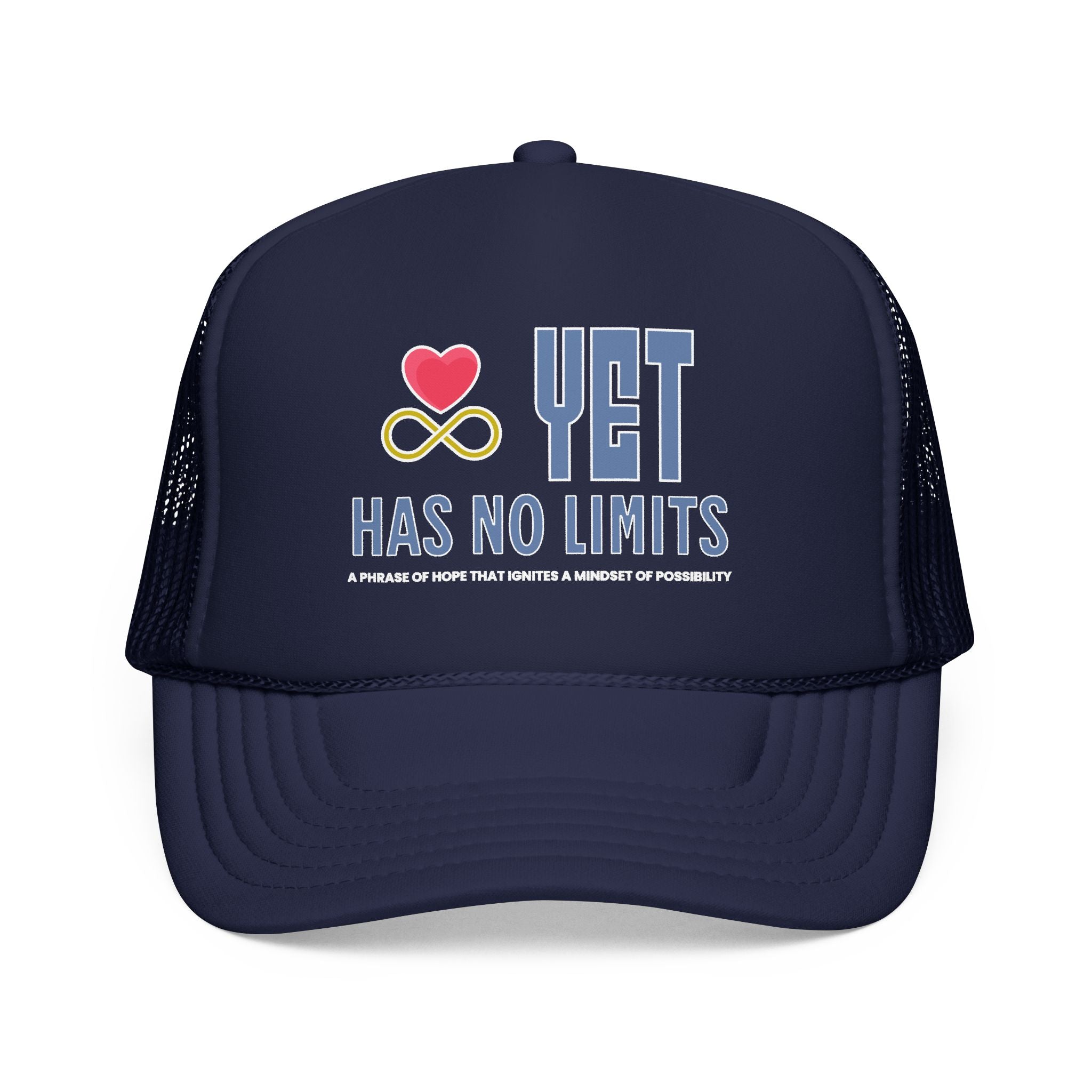 Yet Has No Limits Foam Trucker Hat