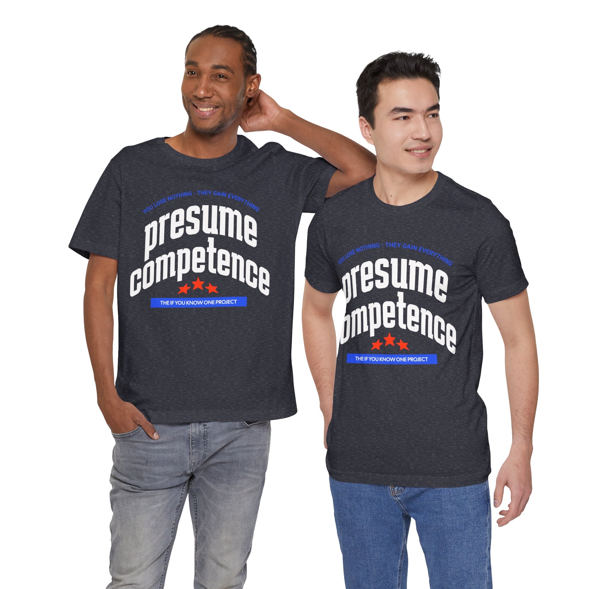 Presume Competence Unisex Jersey Short Sleeve Tee