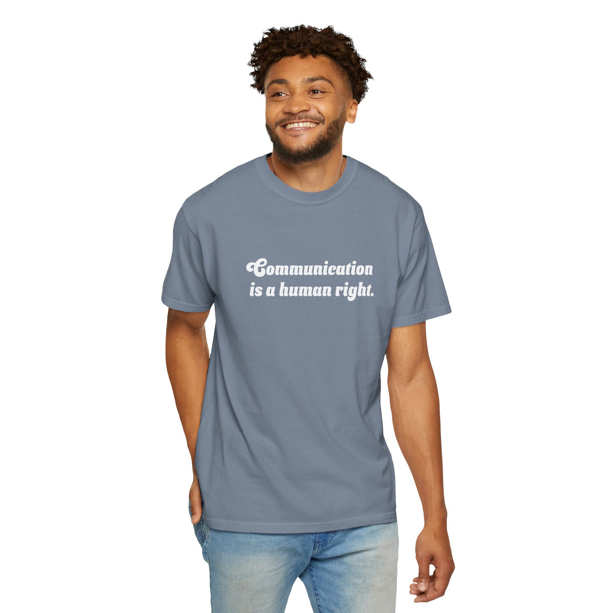 Communication is a Human Right Unisex Garment-Dyed T-shirt