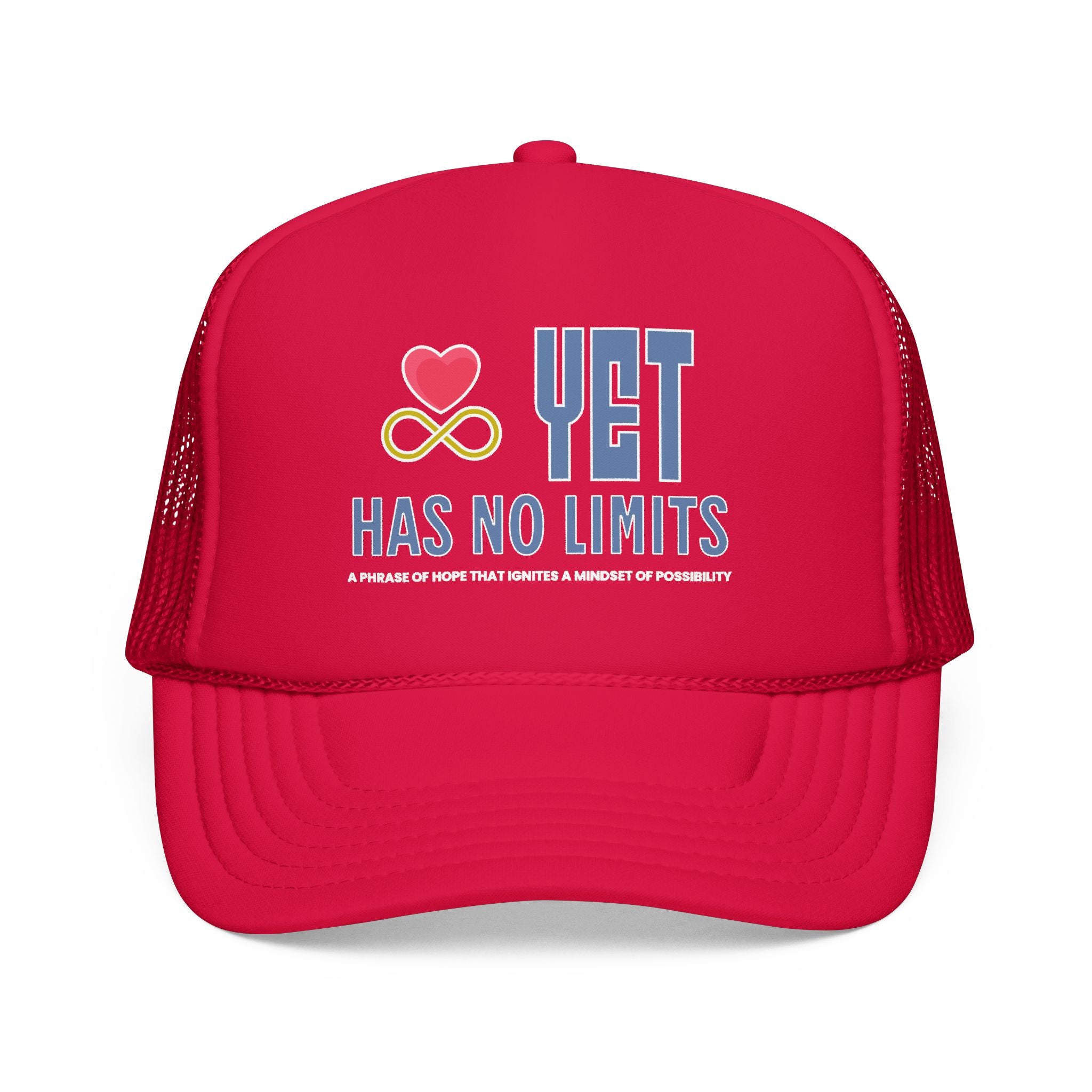 Yet Has No Limits Foam Trucker Hat