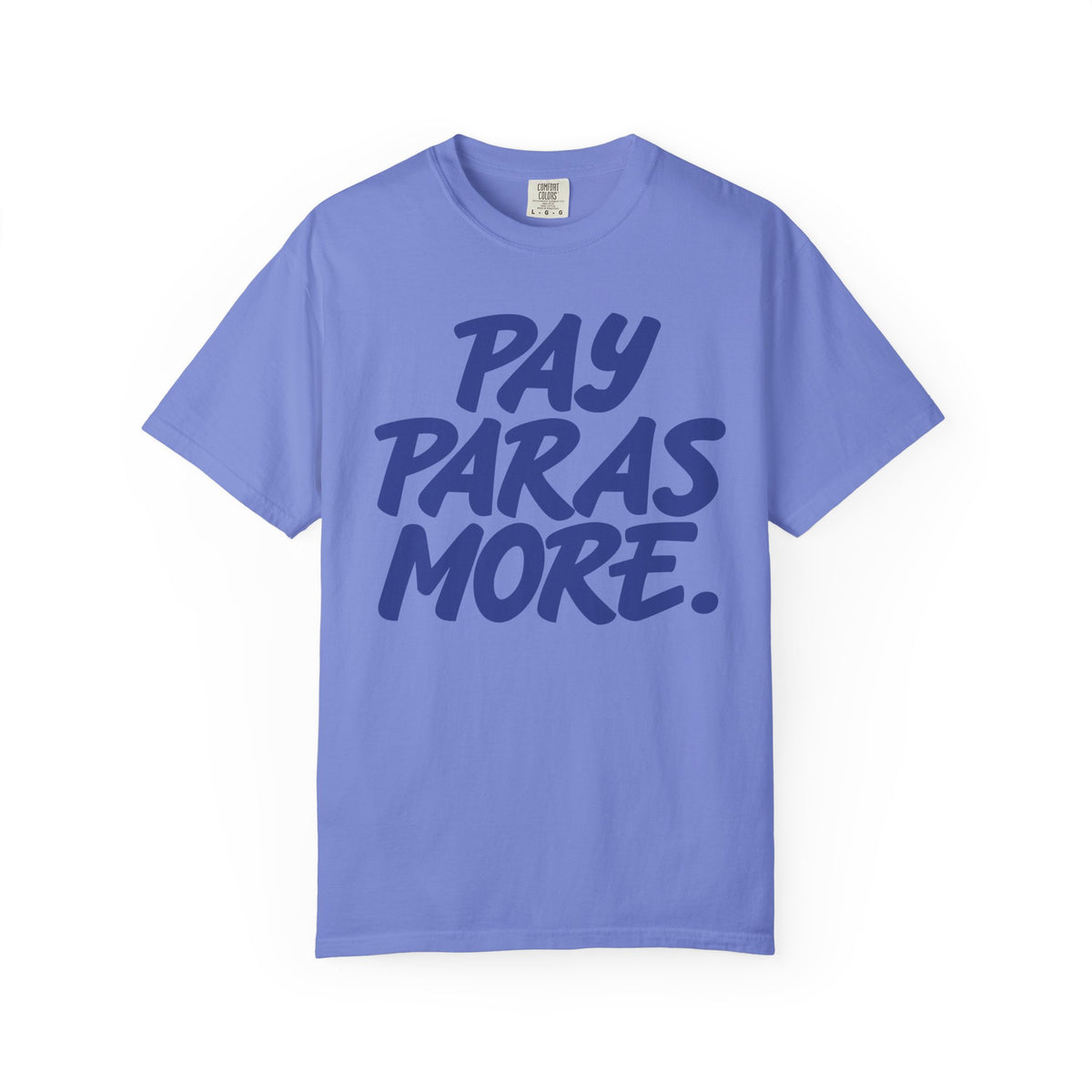 Pay Paras More Unisex Garment-Dyed T-shirt