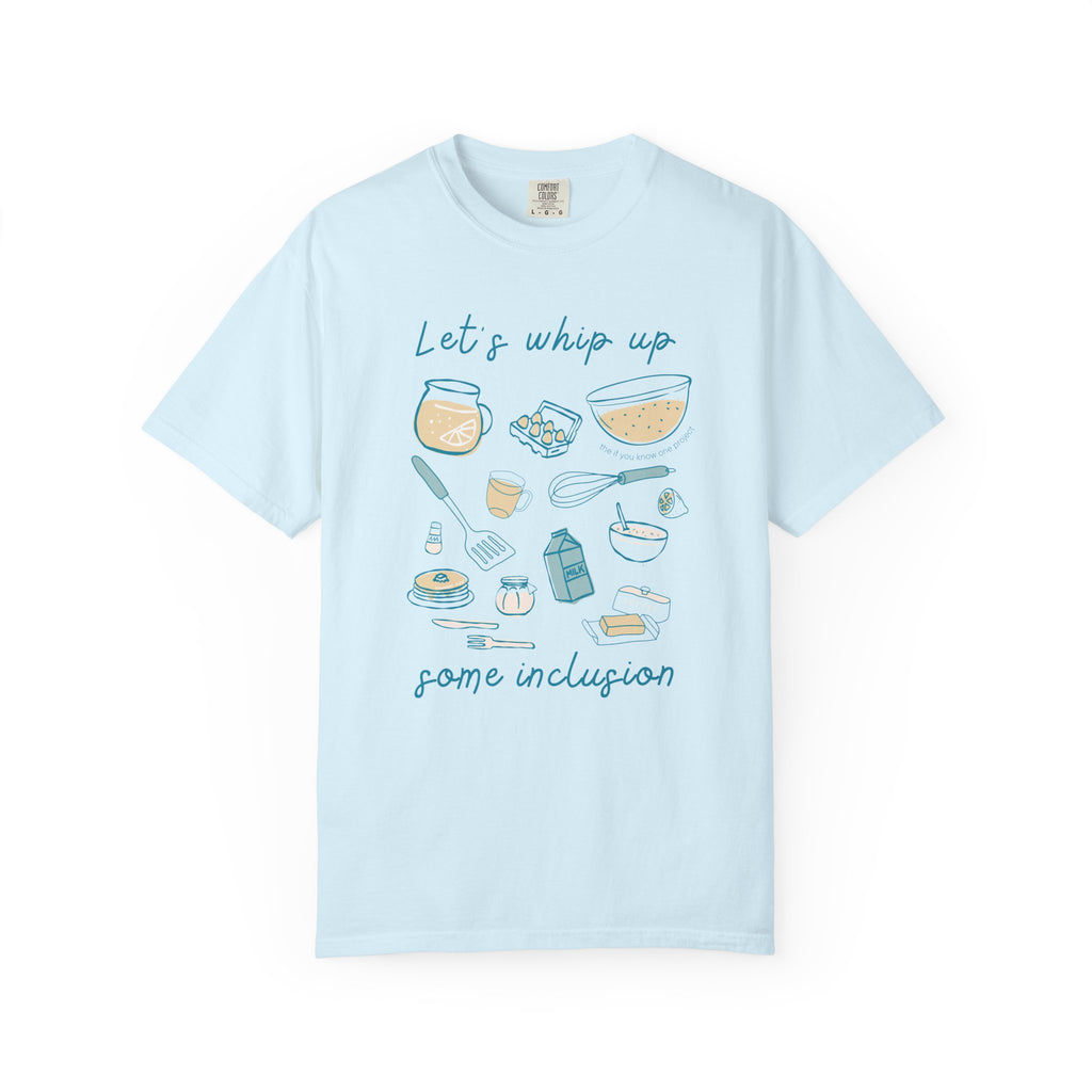 Whip Up Some Inclusion Unisex Garment-Dyed T-shirt