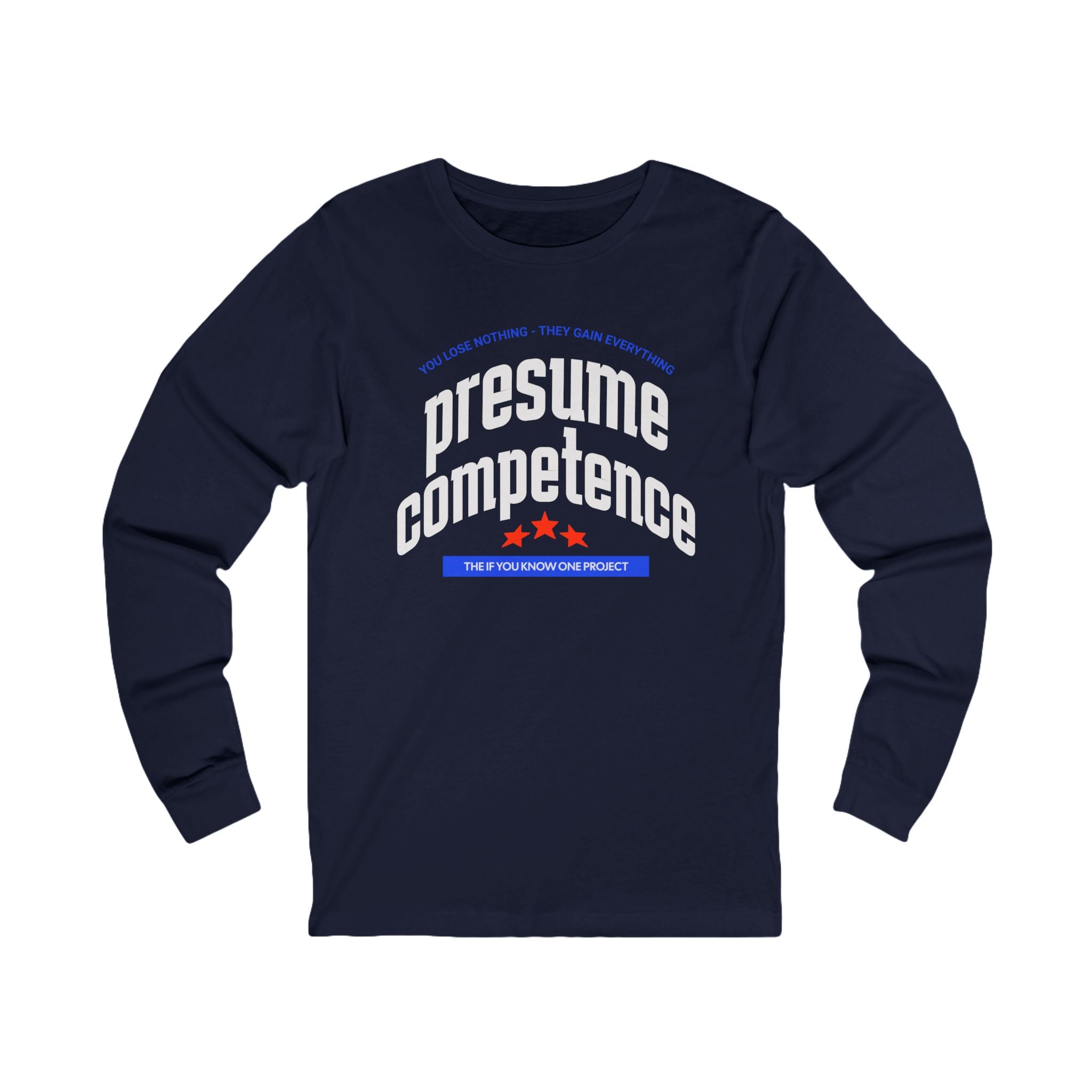 Presume Competence Unisex Jersey Long Sleeve Tee