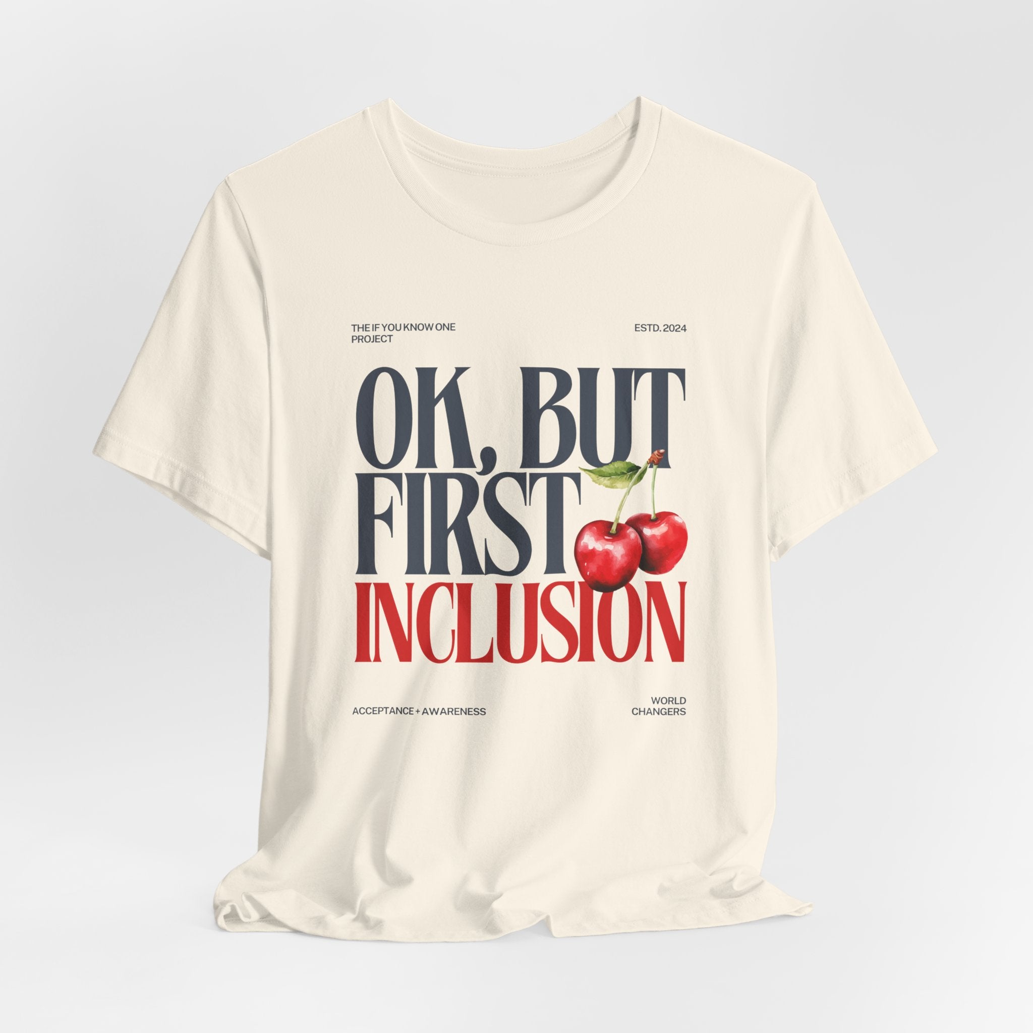 OK But First Inclusion Unisex Jersey Short Sleeve Tee